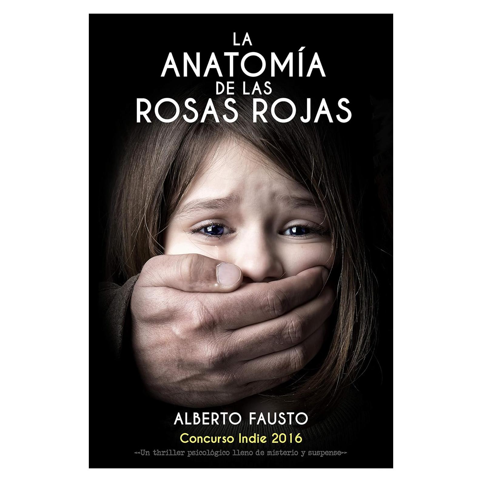 La Anatomía de las Rosas Rojas - Thriller Psicológico - Alberto Fausto