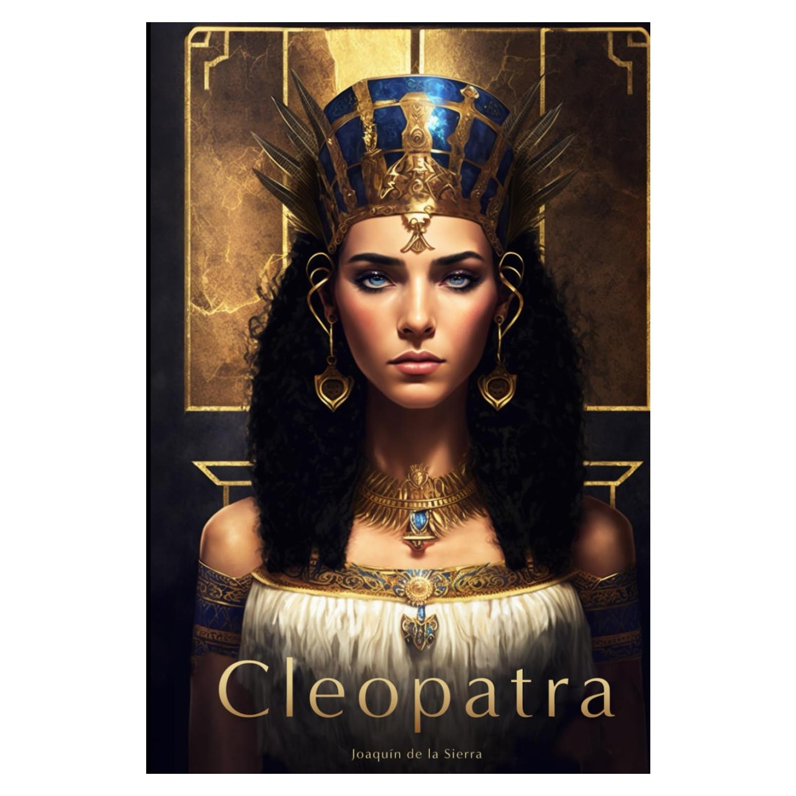 Cleopatra: El viaje de una reina a través del poder, el amor y la intriga (Grandes Vidas) (Spanish Edition)