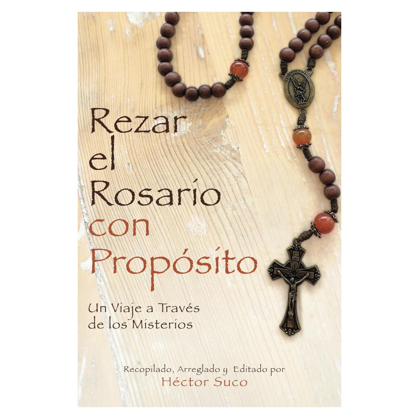 Rezar el Rosario con un Propósito: Un Viaje a Través de los Misterios (Spanish Edition)