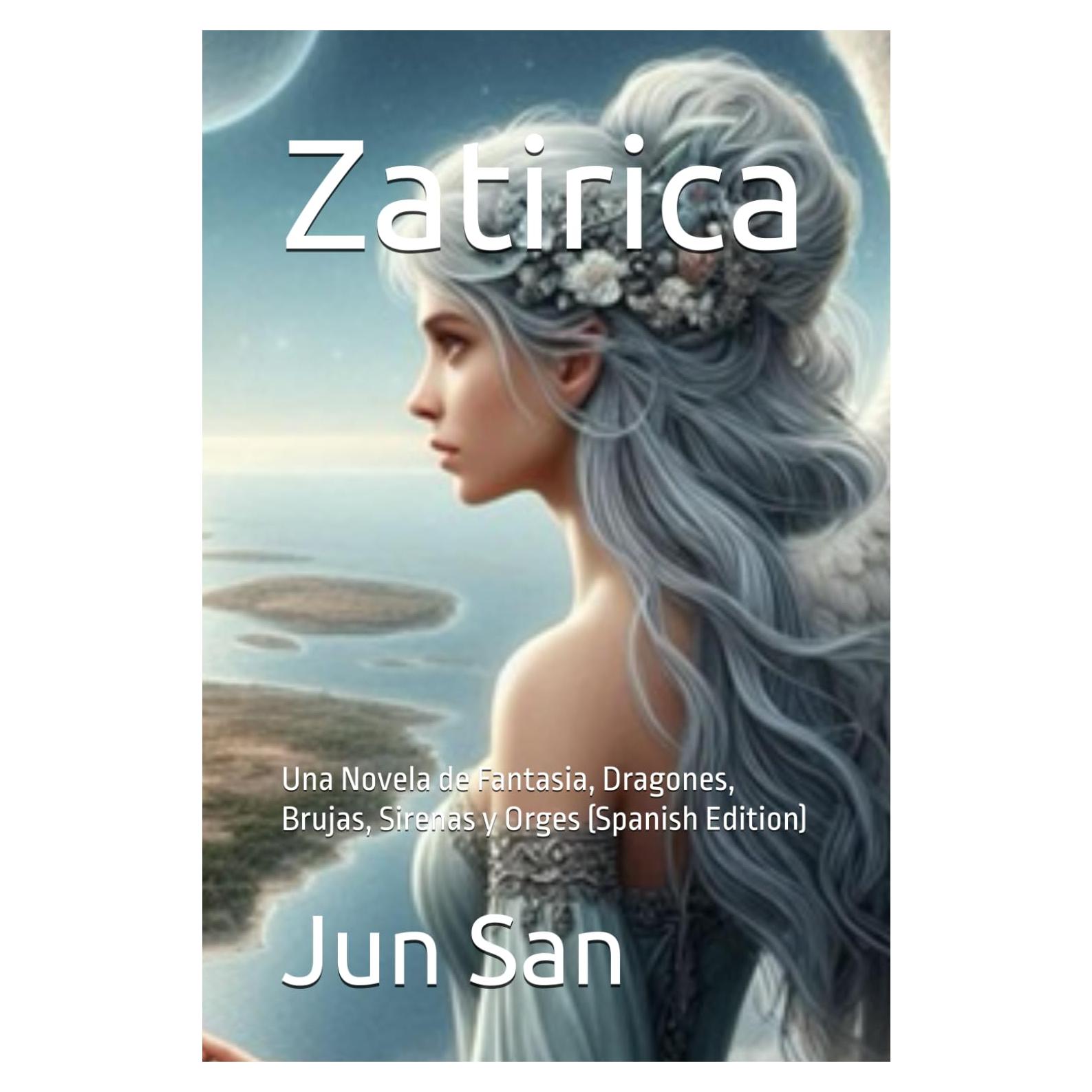 Zatirica: Una Novela de Fantasia, Dragones, Brujas, Sirenas y Orges (Spanish Edition)