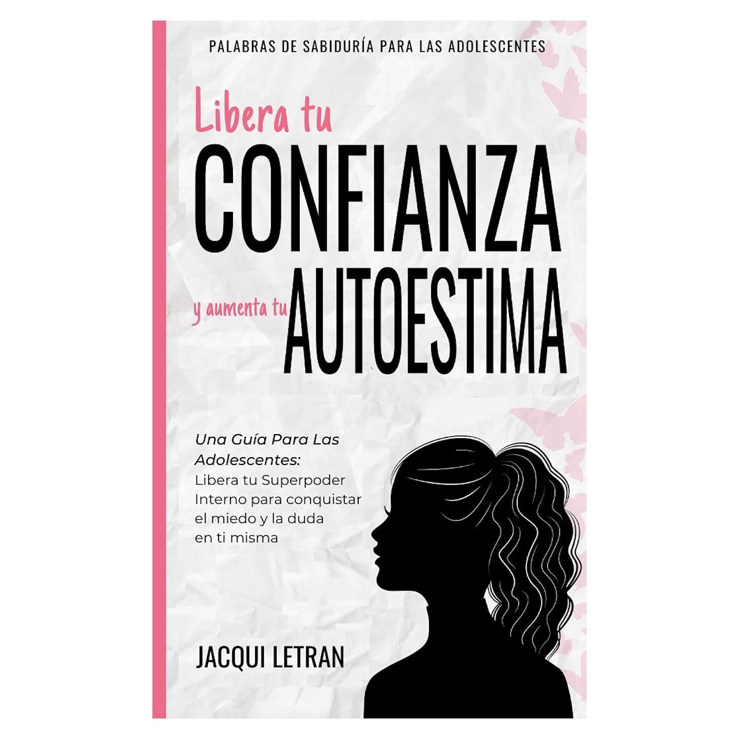 Libera tu Confianza y Autoestima - Guía para Adolescentes