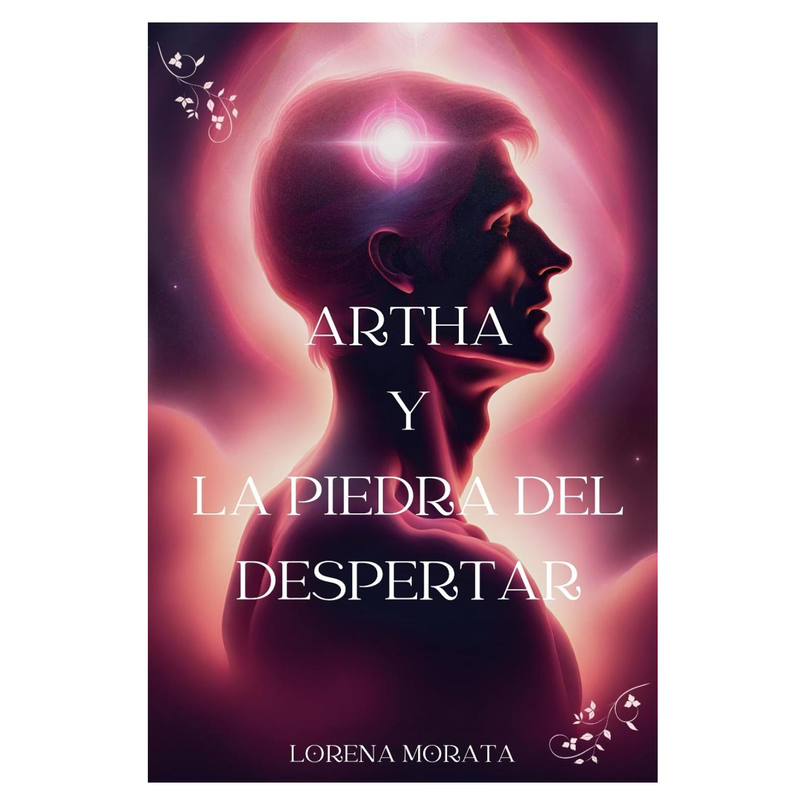 ARTHA Y LA PIEDRA DEL DESPERTAR: Novela de Ficción y Autodescubrimiento para niños y adultos a partir de 12 años (Spanish Edition)