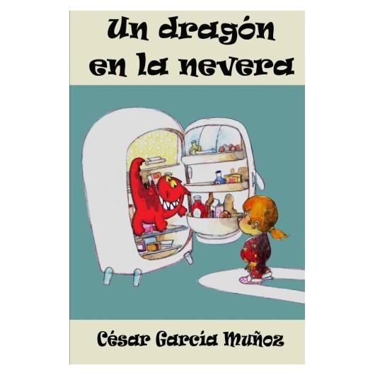Un dragón en la nevera (Spanish Edition)