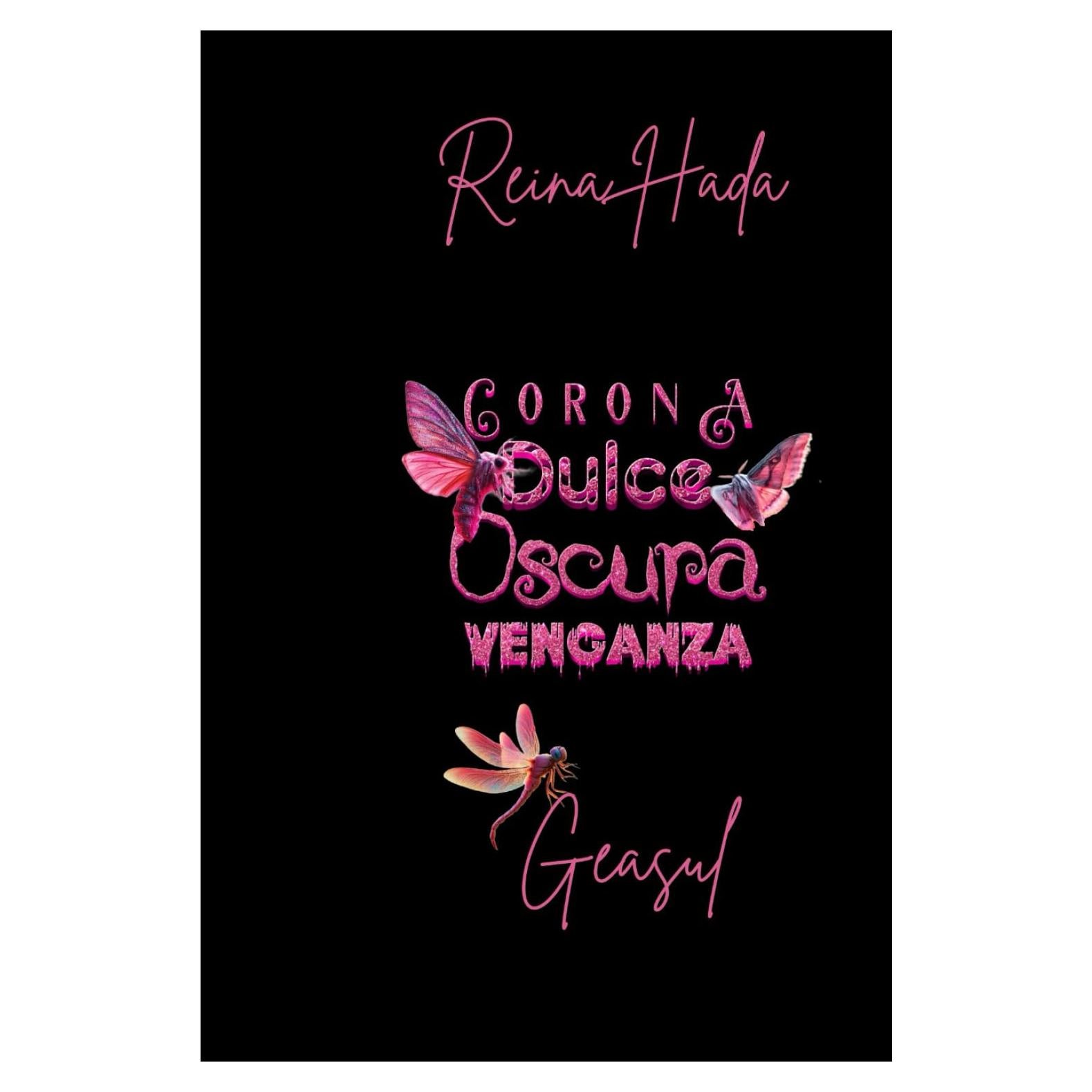 Reina Hada: Corona Dulce, Oscura Venganza (SAGA PILARES) (Spanish Edition)