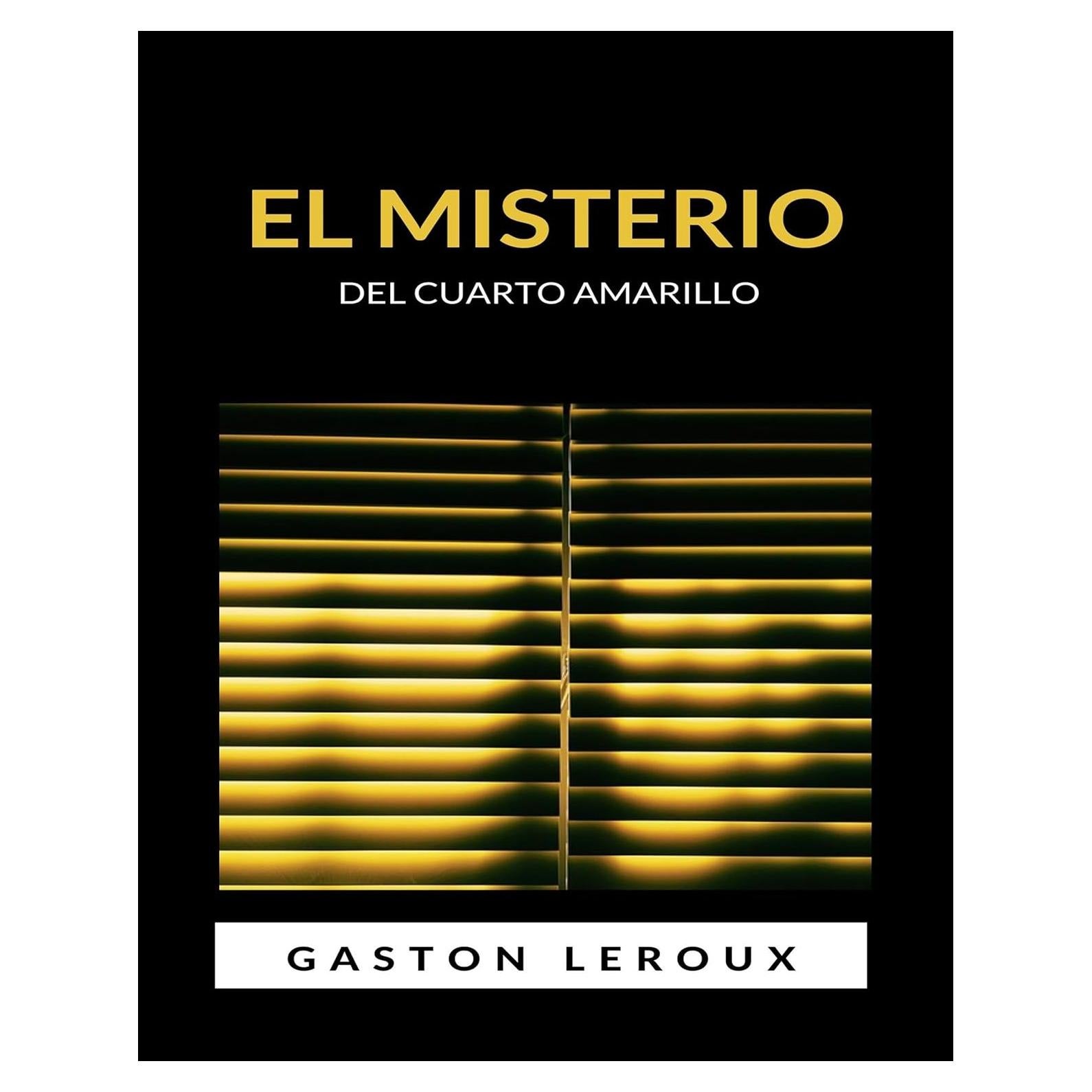 El misterio del cuarto amarillo (traducido) (Spanish Edition)