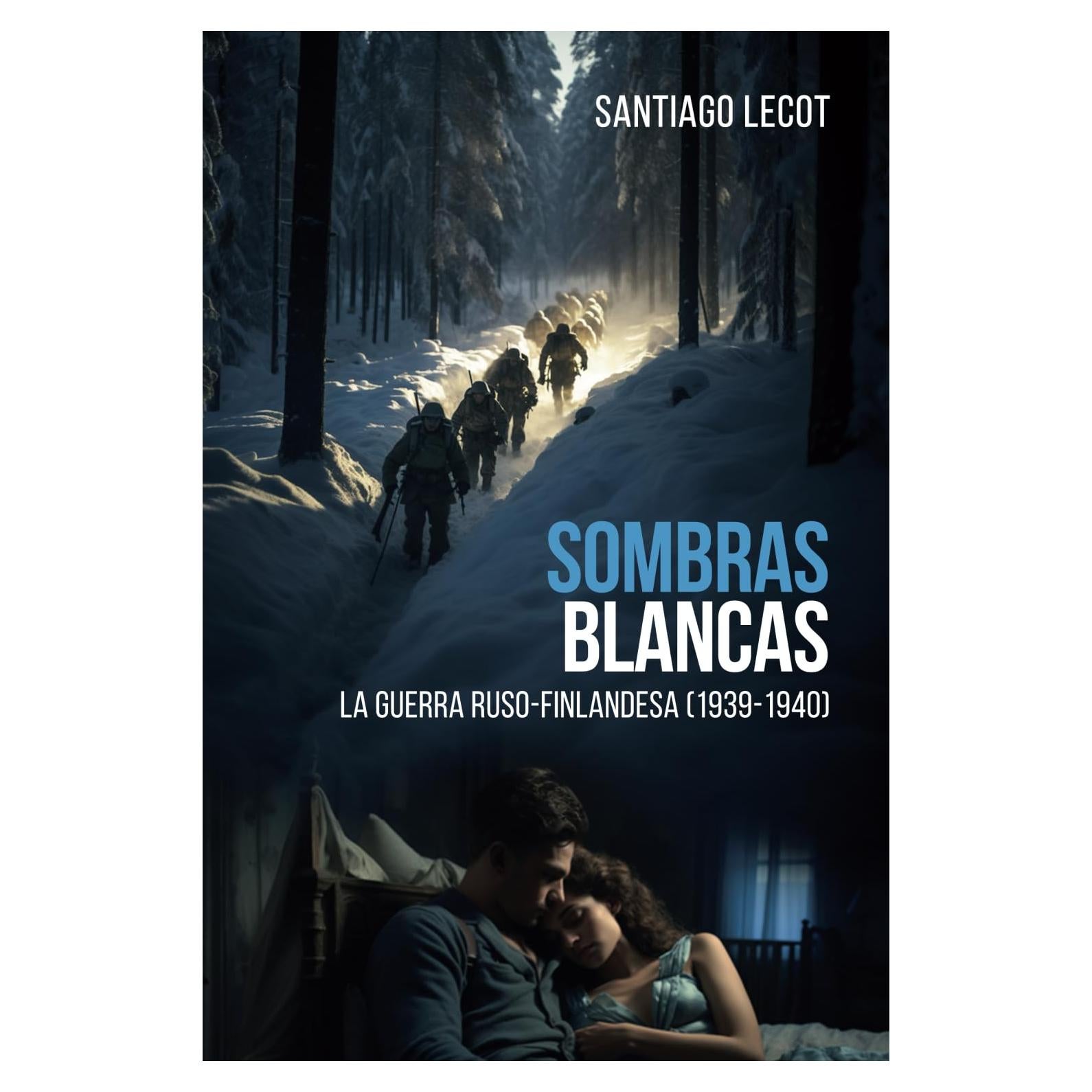 Sombras blancas: La guerra ruso-finlandesa 1939-1940 (Novelas históricas de la Segunda Guerra Mundial) (Spanish Edition)