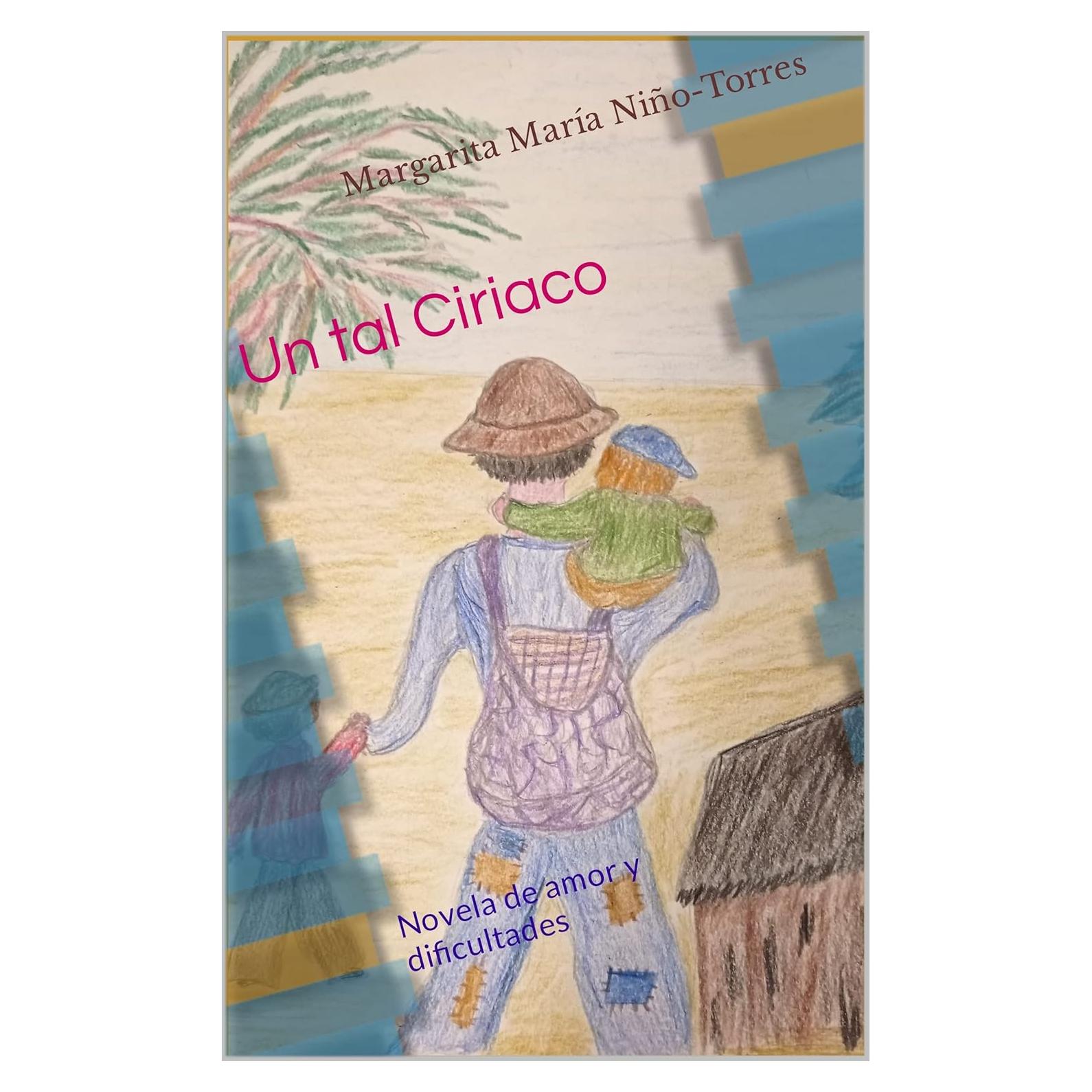 Un tal Ciriaco: Novela de amor y dificultades (Spanish Edition)