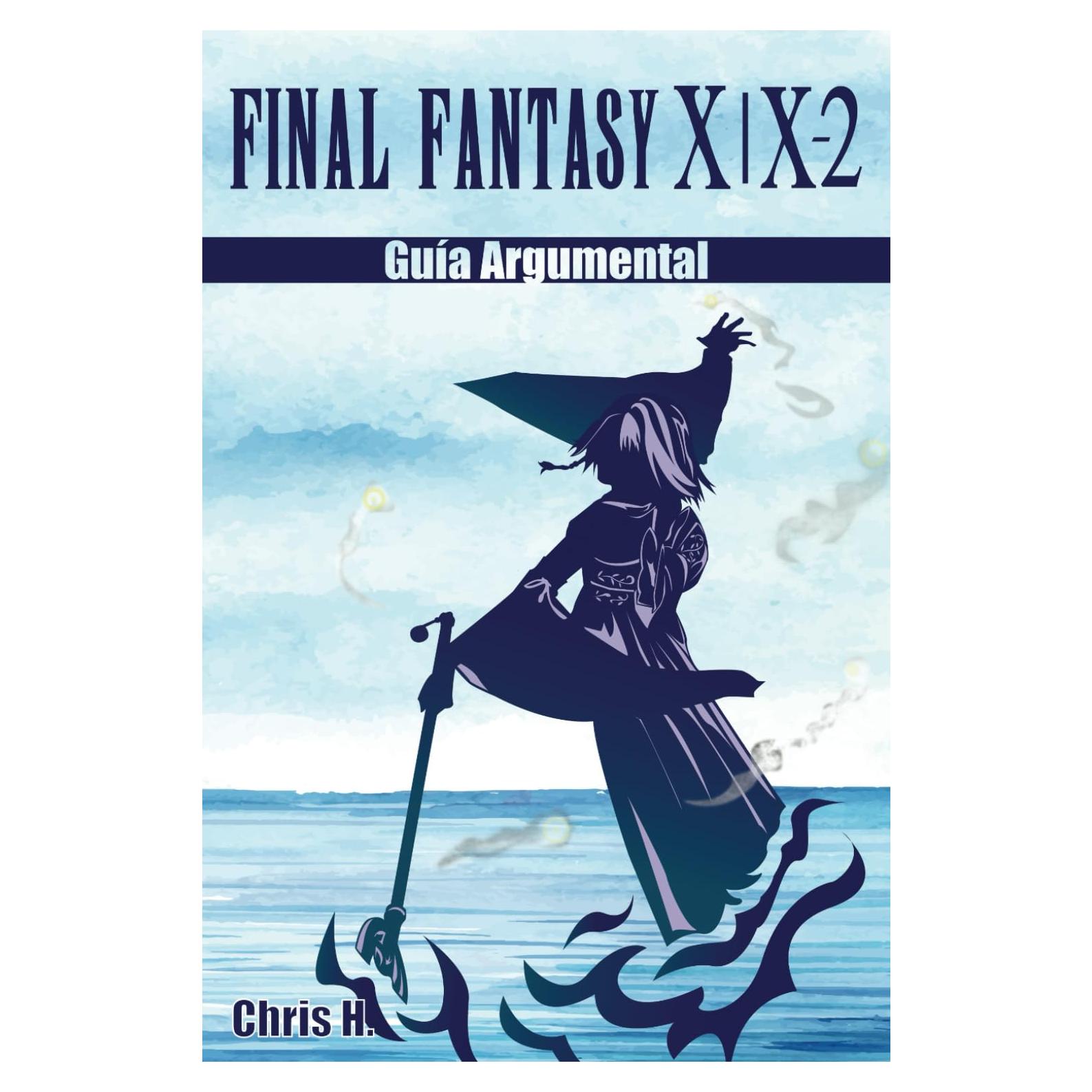 Final Fantasy X | X-2 - Guía Argumental (Spanish Edition)