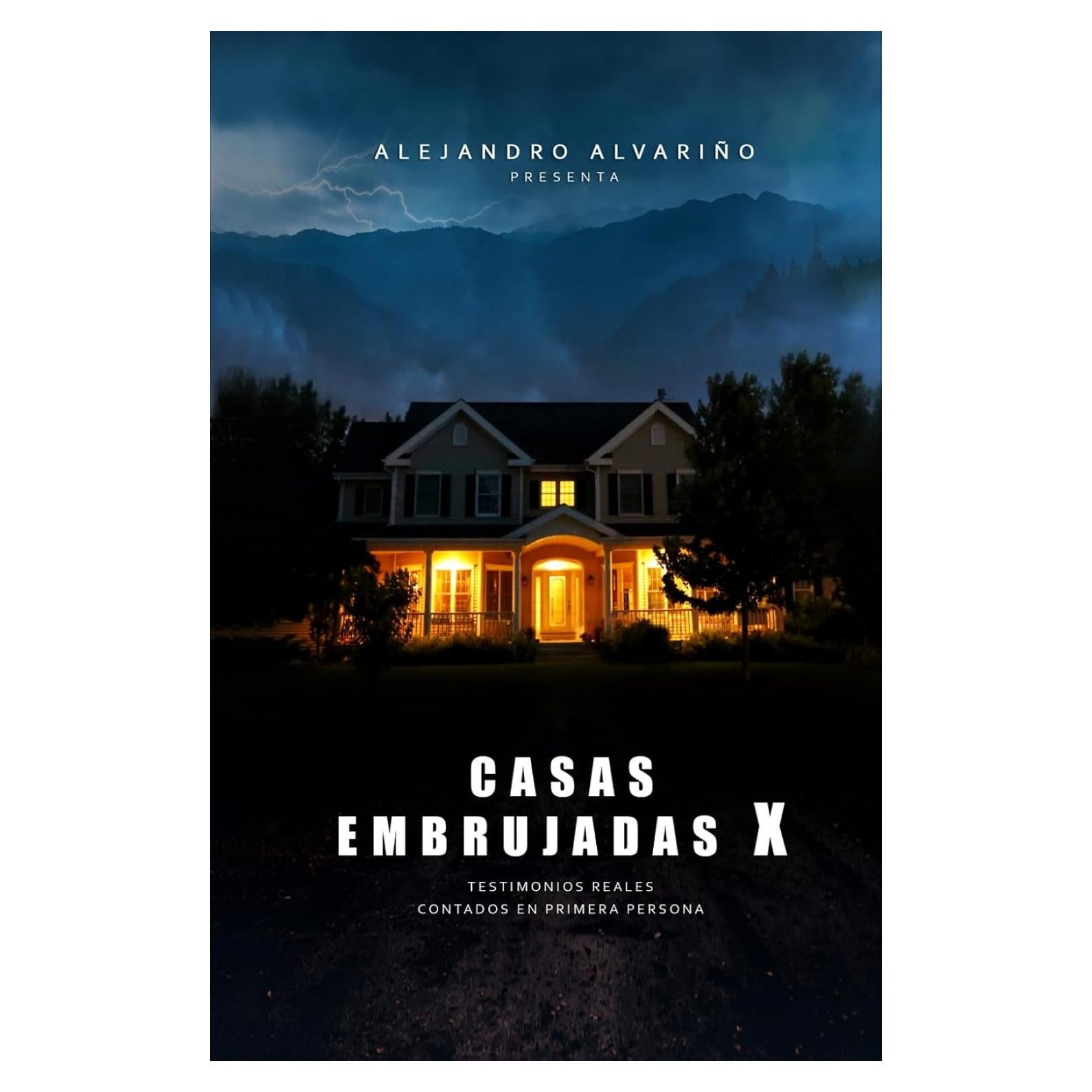 Casas Embrujadas X: Testimonios reales contados en primera persona (Spanish Edition)
