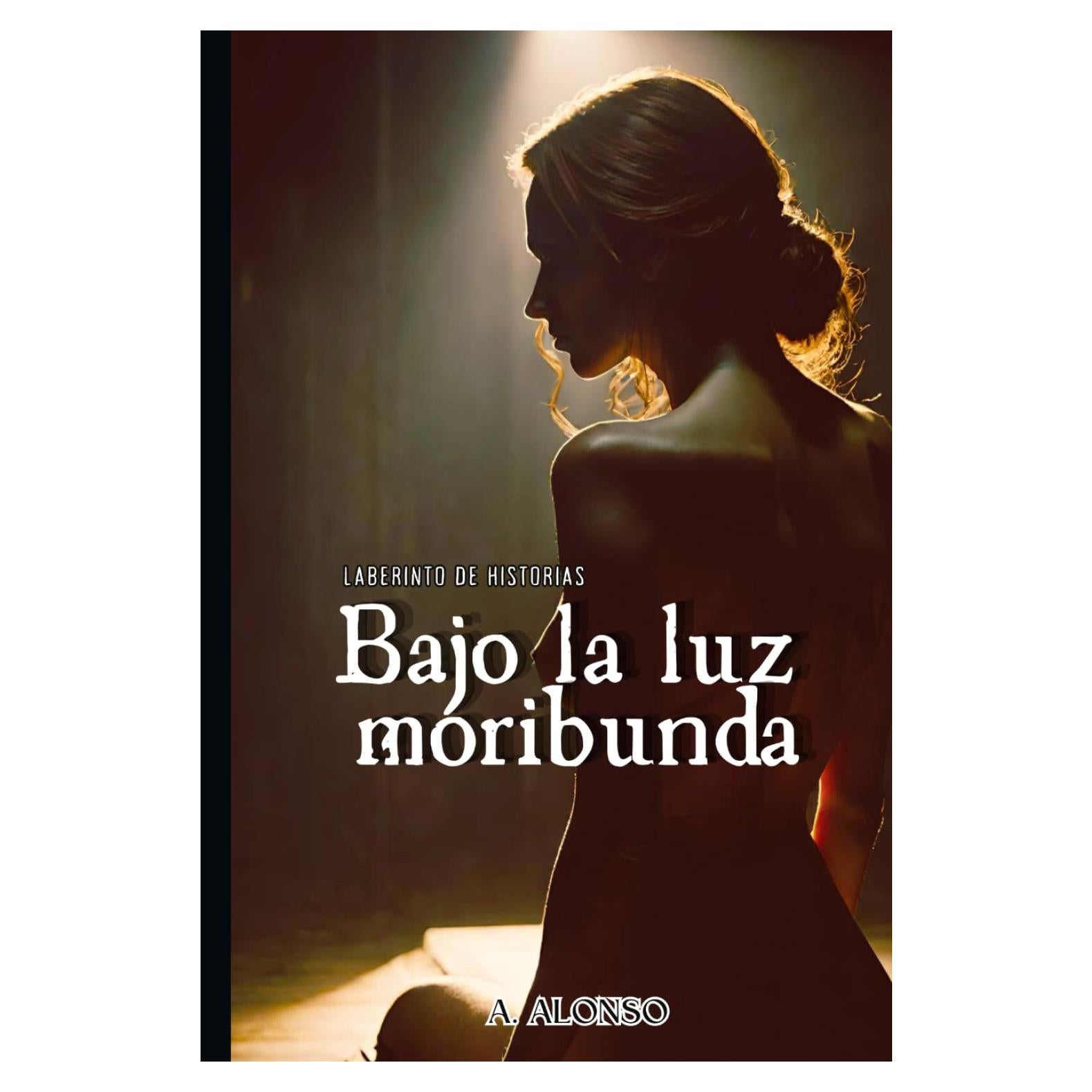 Bajo la luz moribunda (Laberinto de Historias) (Spanish Edition)