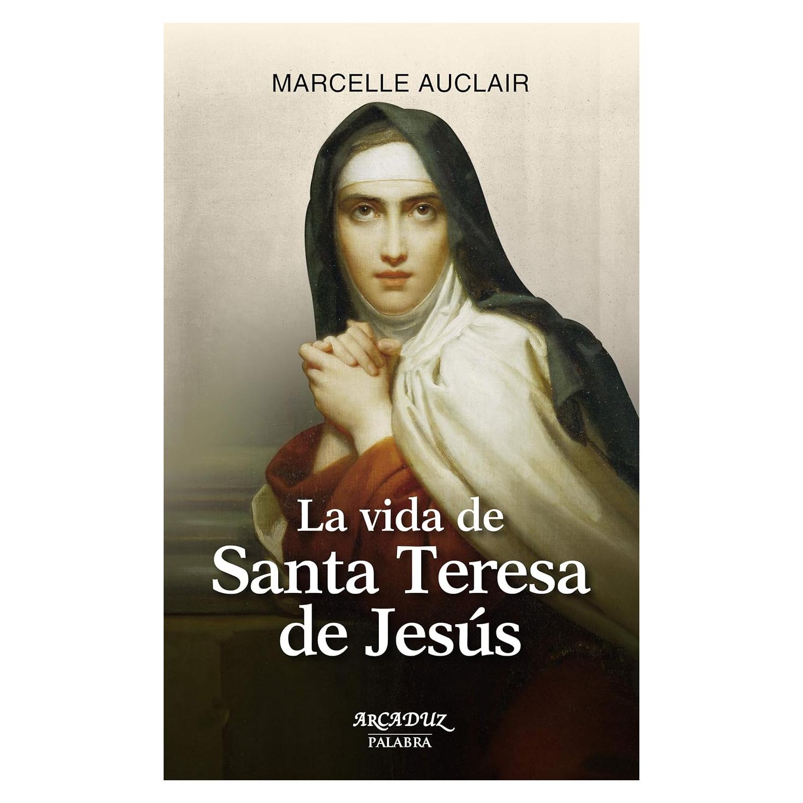 La vida de Santa Teresa de Jesús