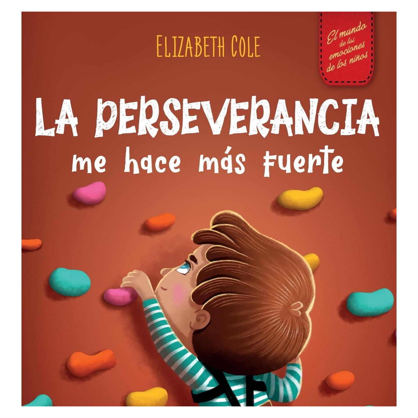 La perseverancia me hace más fuerte: Libro de las emociones para niños sobre autoconfianza, gestión de la frustración, autoestima y mentalidad de crecimiento (World of Kids Emotions) (Spanish Edition)