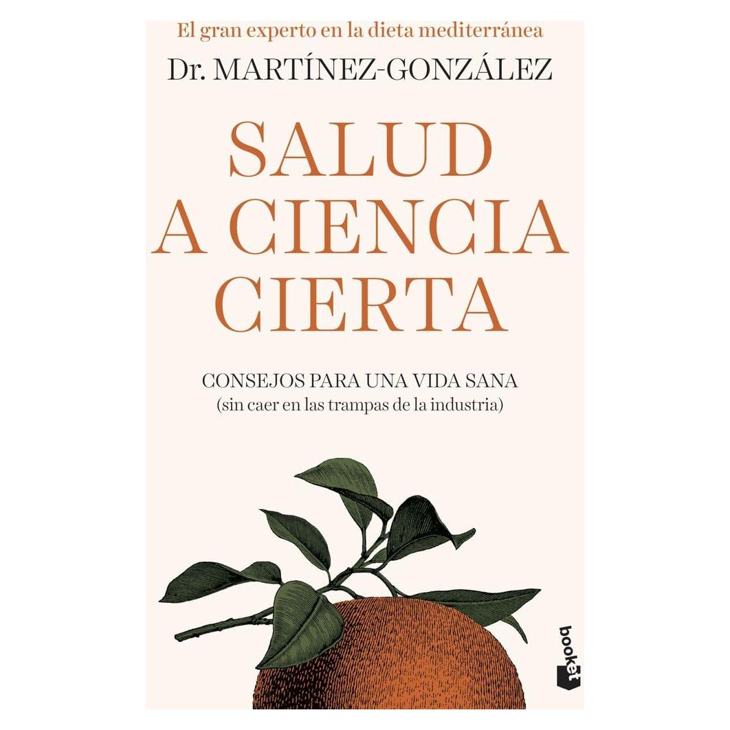 Salud a ciencia cierta: Consejos para una vida sana (sin caer en las trampas de la industria)