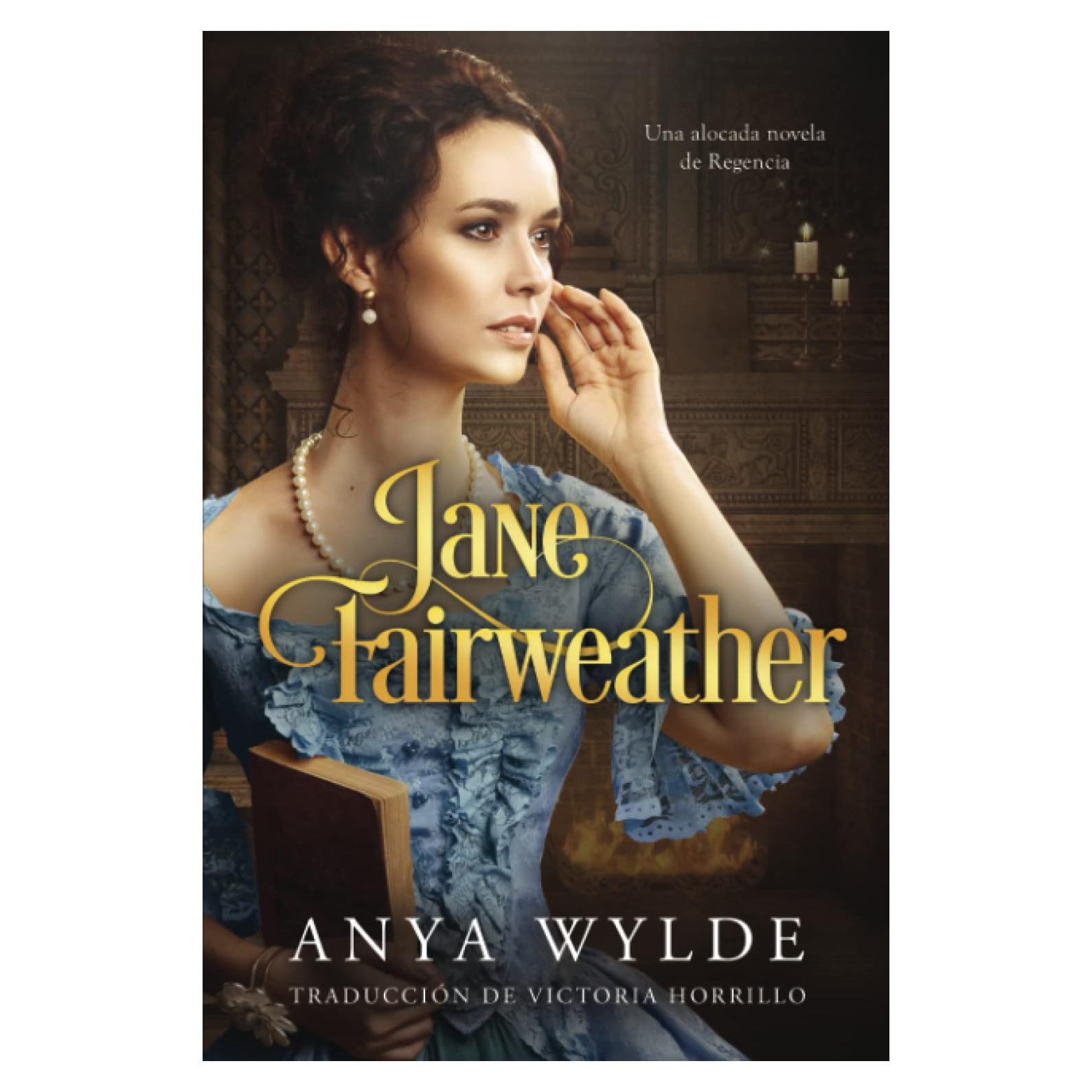 Jane Fairweather: Una alocada novela de Regencia (Serie Las Hermanas Fairweather) (Spanish Edition)