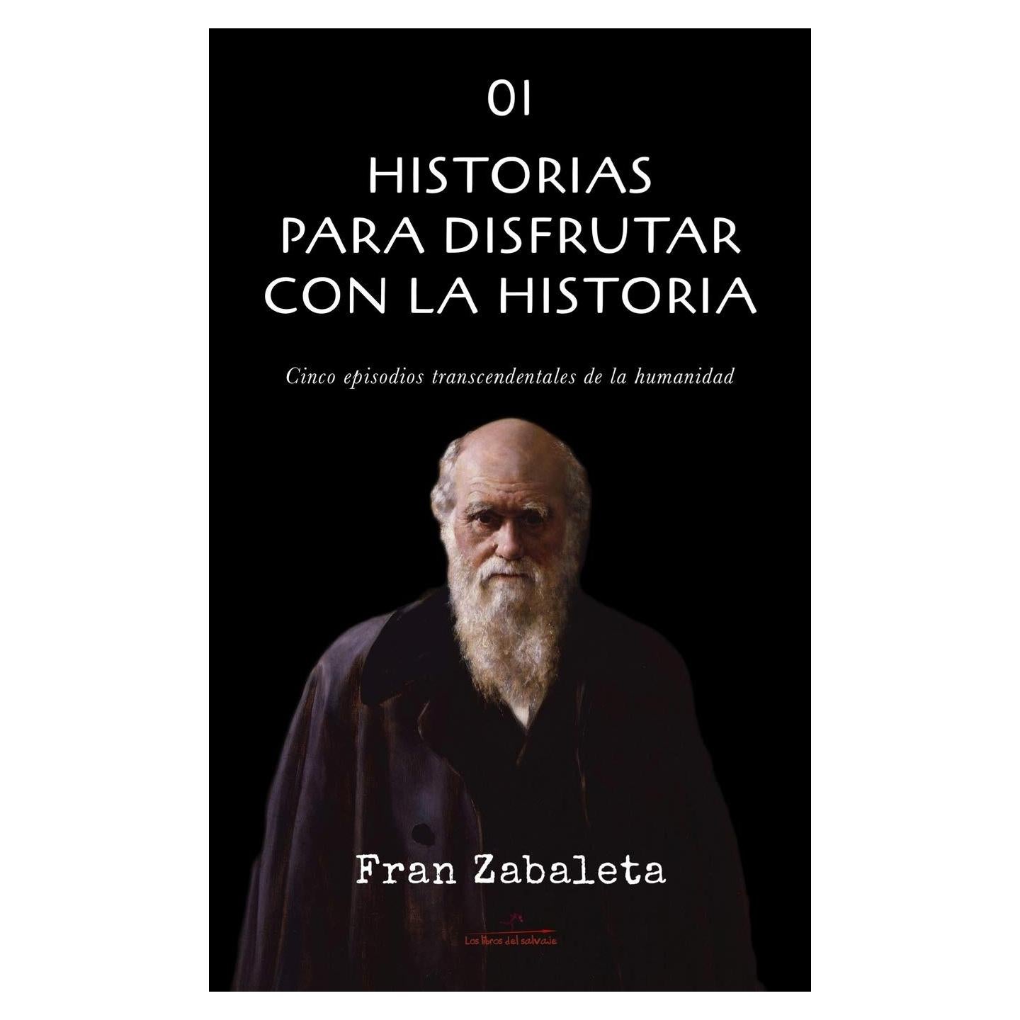 01 Historias para disfrutar con la historia: Cinco episodios trascendentales de la humanidad (Spanish Edition)