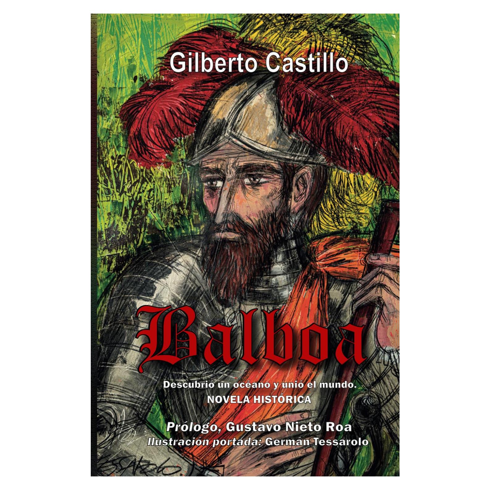 Balboa, novela histórica: Un hombre cuya sed de aventura y ansia de descubrimiento lo llevaron a enfrentarse a los desafíos más difíciles y peligrosos de su tiempo. (Spanish Edition)