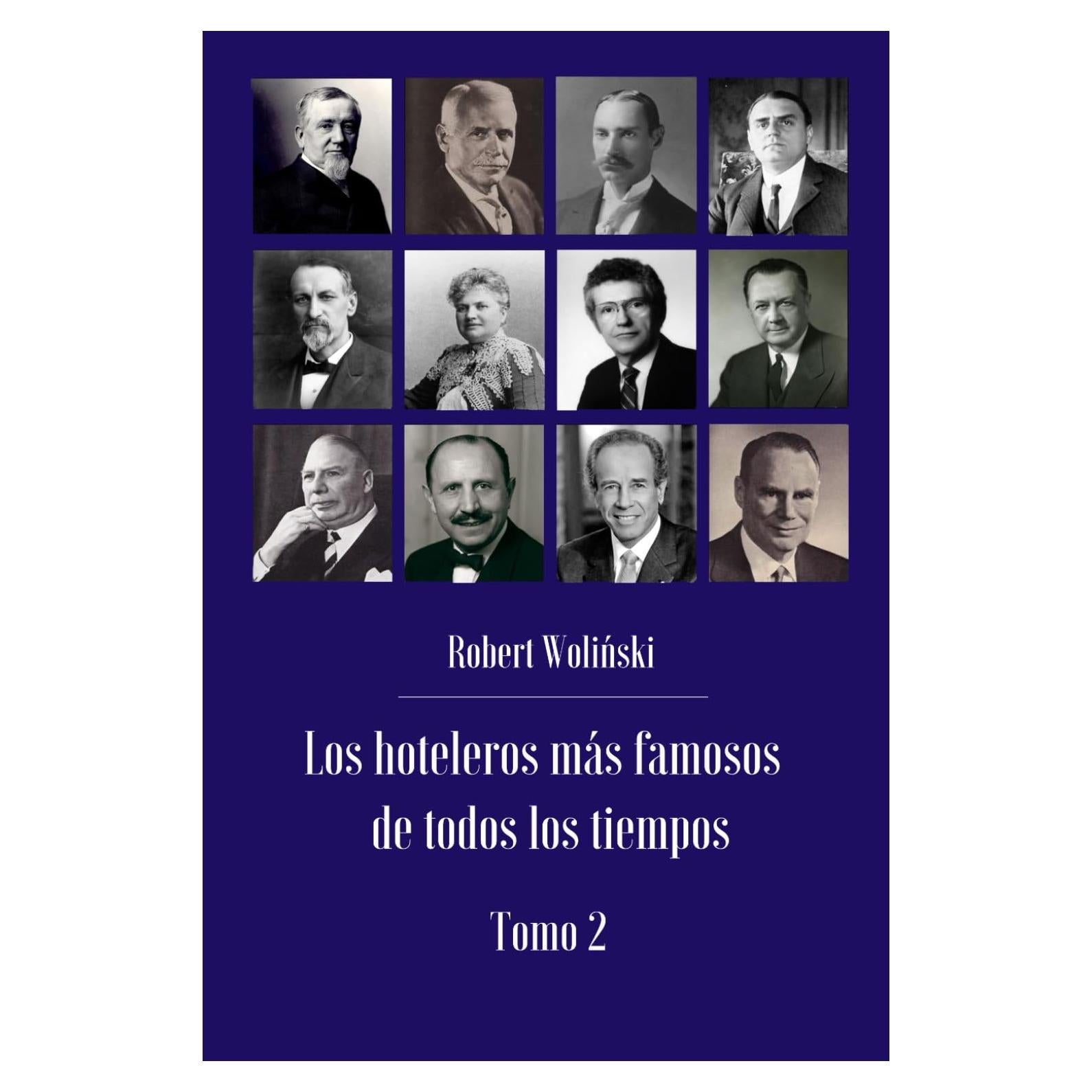 Los hoteleros más famosos de todos los tiempos Tomo 2 (Spanish Edition)