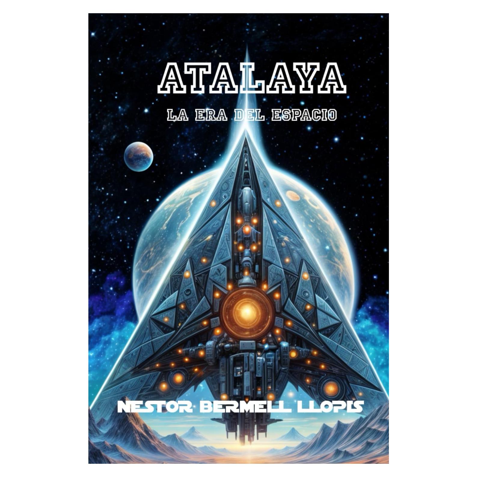 ATALAYA: La Era del Espacio. (Novela de Ciencia Ficción) (Spanish Edition)