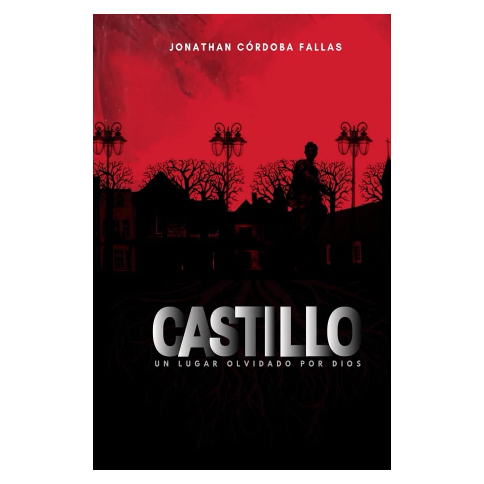 CASTILLO: Un lugar olvidado por Dios (Spanish Edition)
