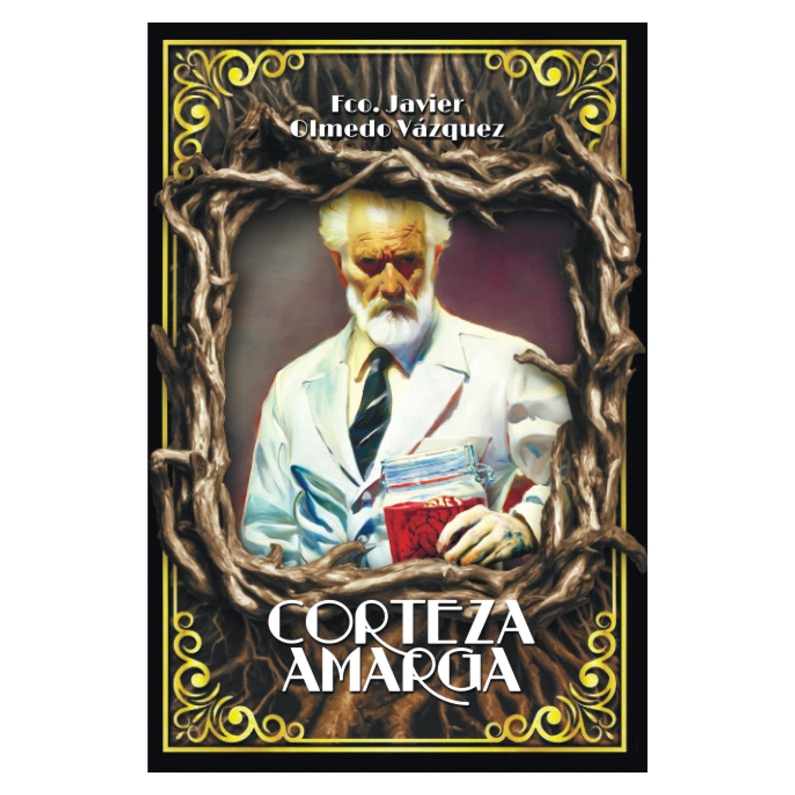 CORTEZA AMARGA: La crónica de un experimento imposible (CICLO DEL DIOS DE LA CARNE®) (Spanish Edition)
