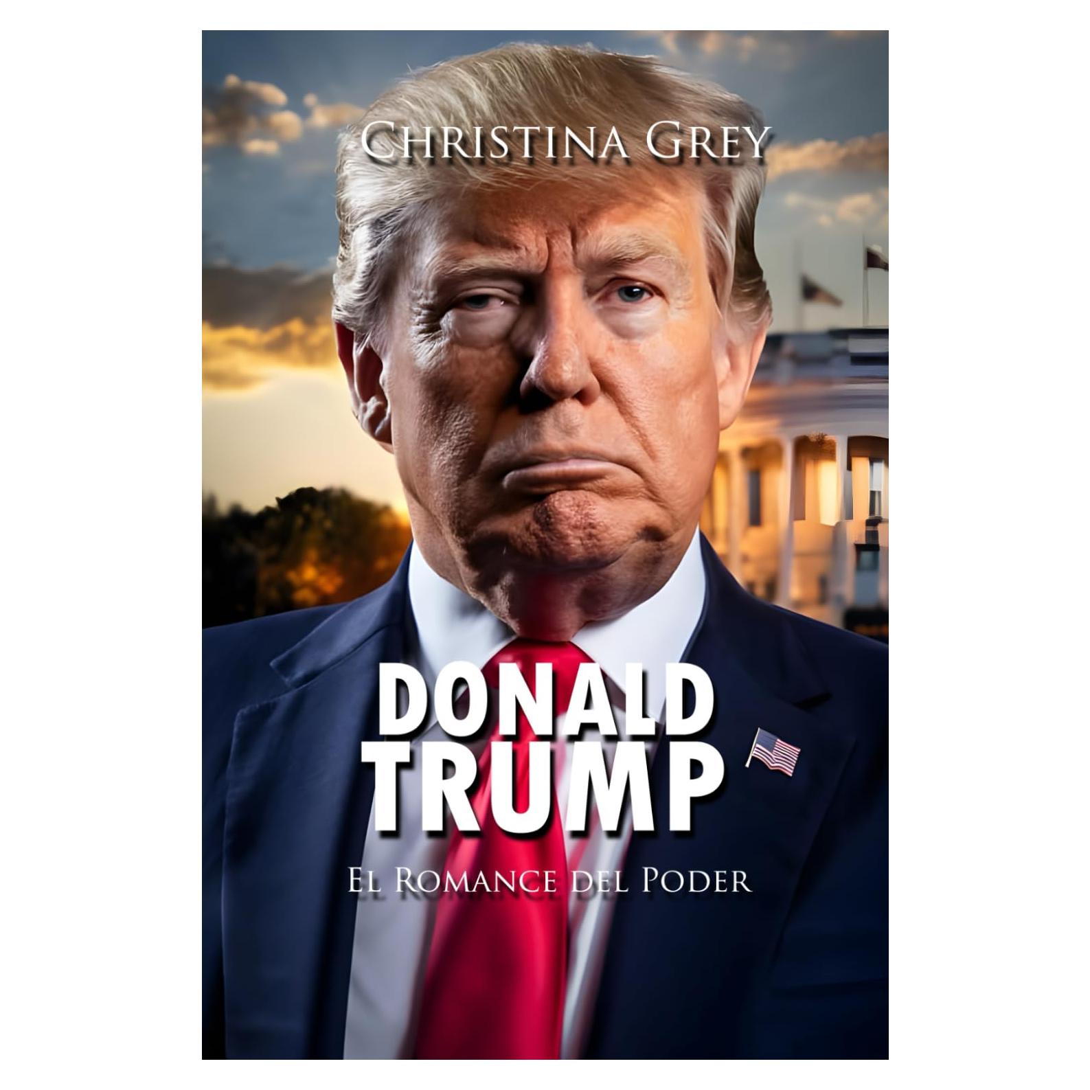 Donald Trump: El Romance del Poder (Spanish Edition)