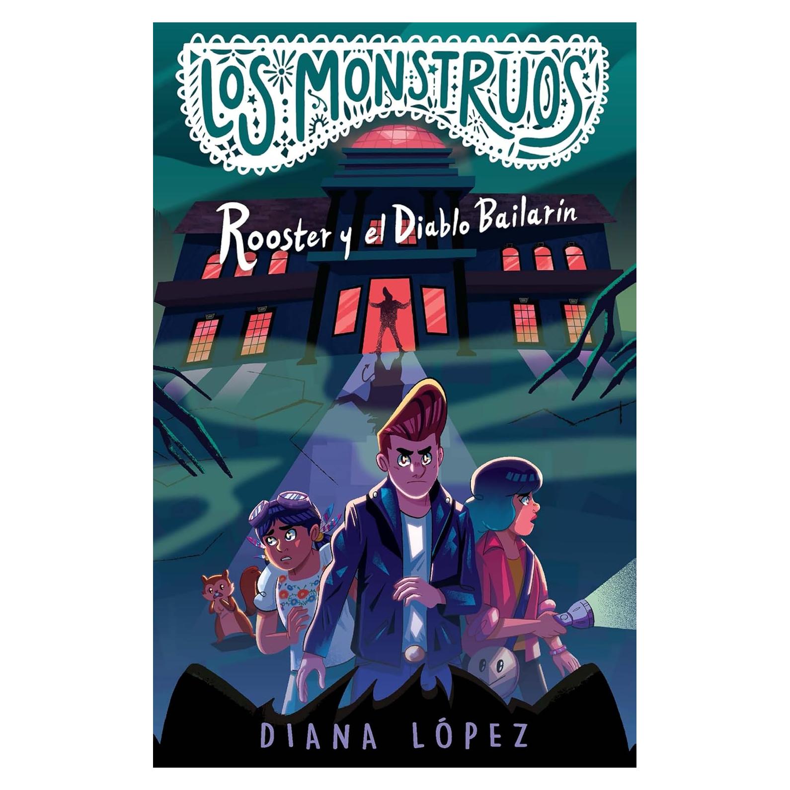 Rooster y el Diablo Bailarín / Rooster and the Dancing Diablo (LOS MONSTRUOS) (Spanish Edition)