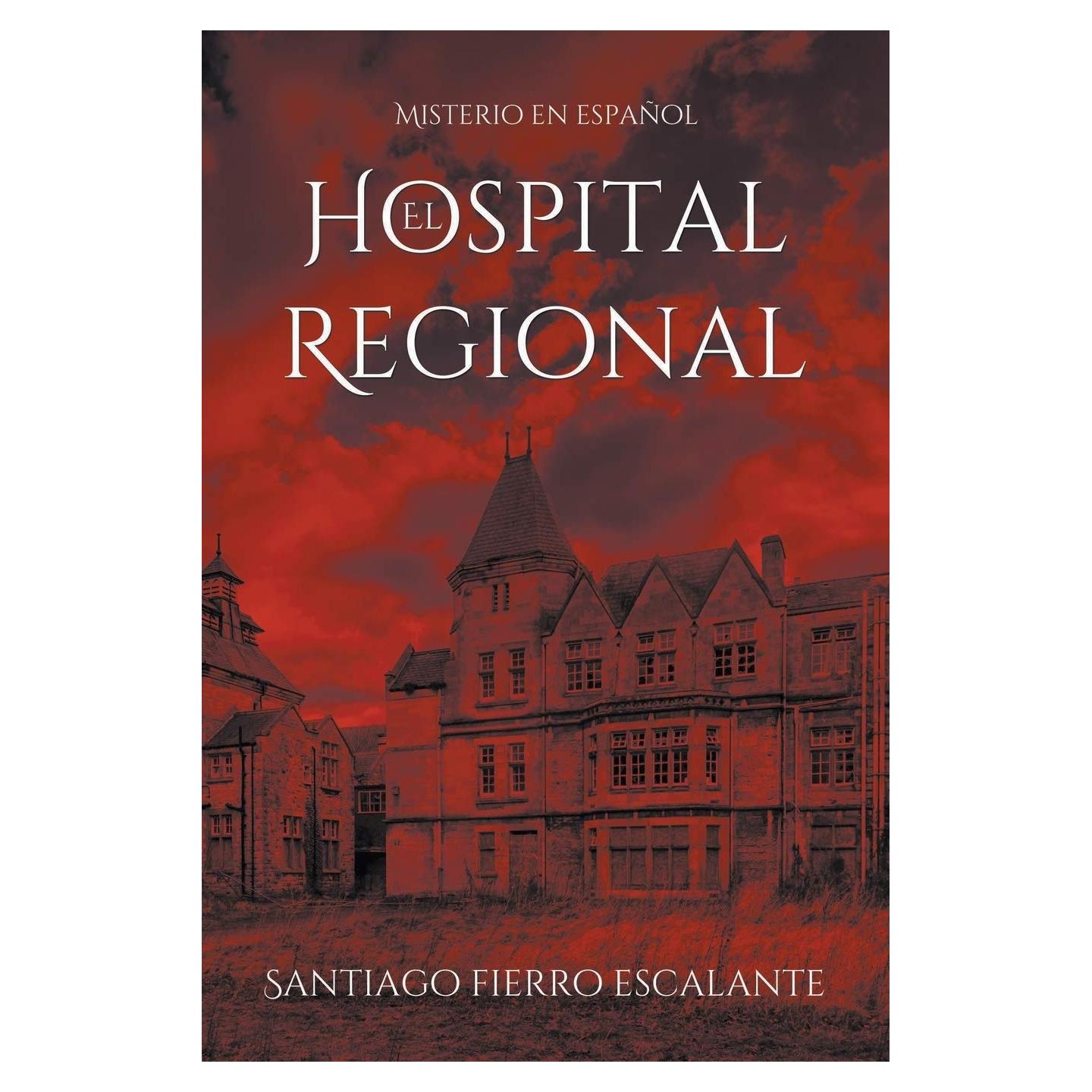 El Hospital Regional: Misterio en Español (Spanish Edition)