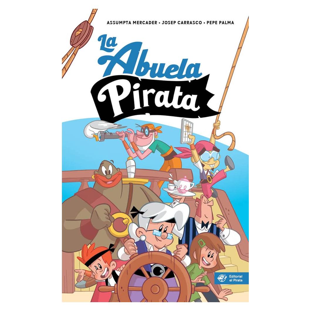La abuela pirata - Libro para niños de 10 años: Aventuras divertidas, misterio y fantásticas ilustraciones (Libros para niños de 10 años)