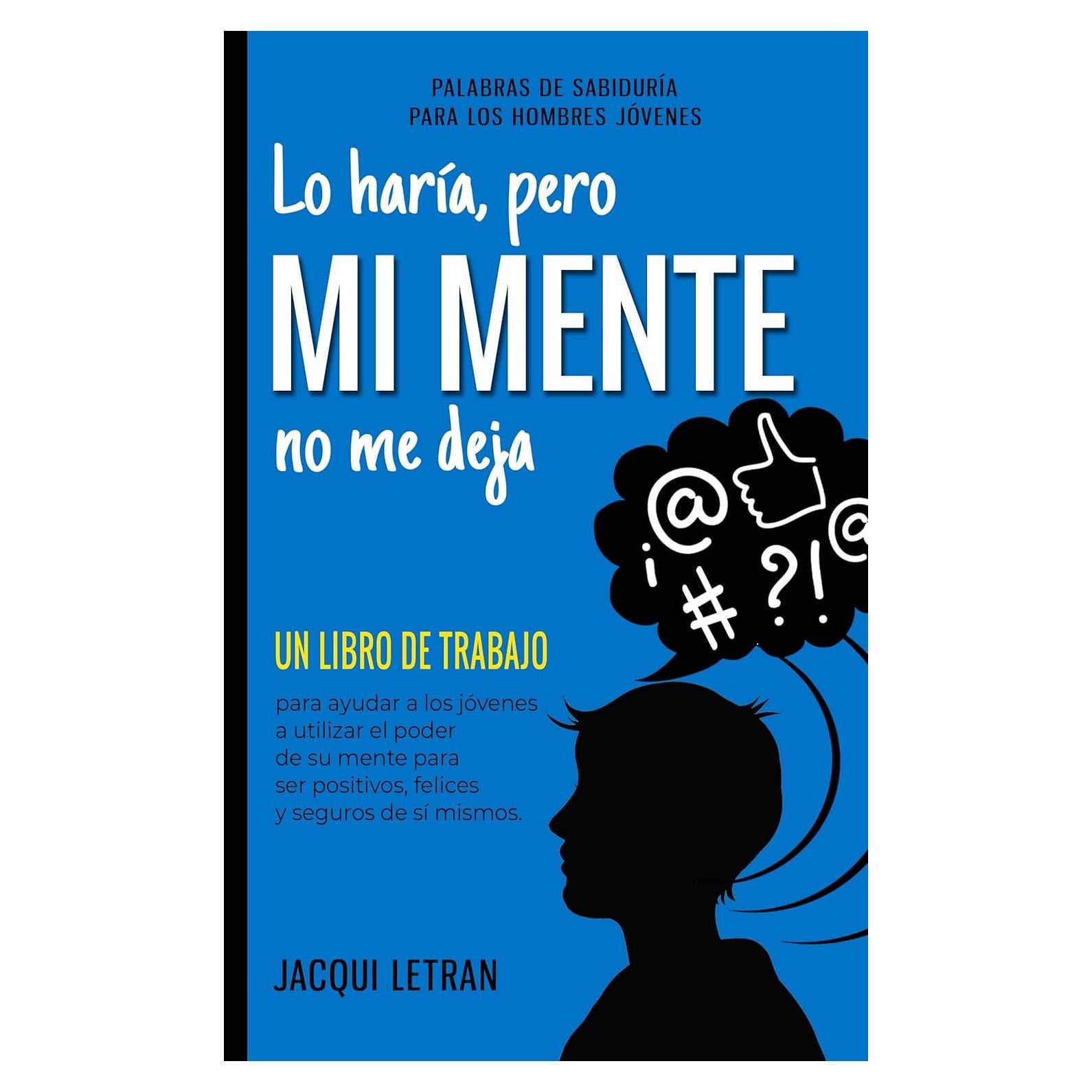 Libro de Trabajo para Jóvenes - Lo Haría, Pero Mi Mente No Me Deja