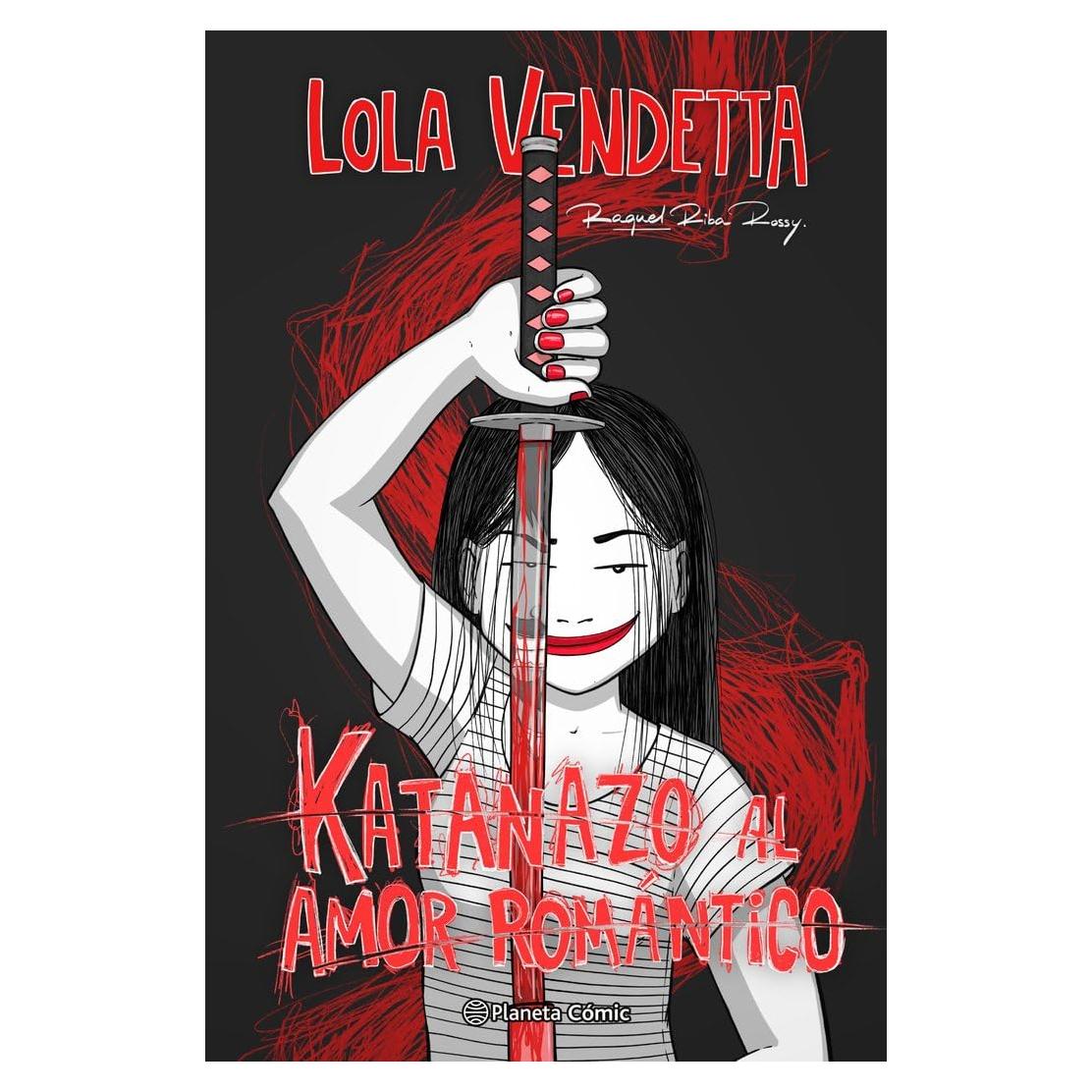 Lola Vendetta. Katanazo al amor romántico