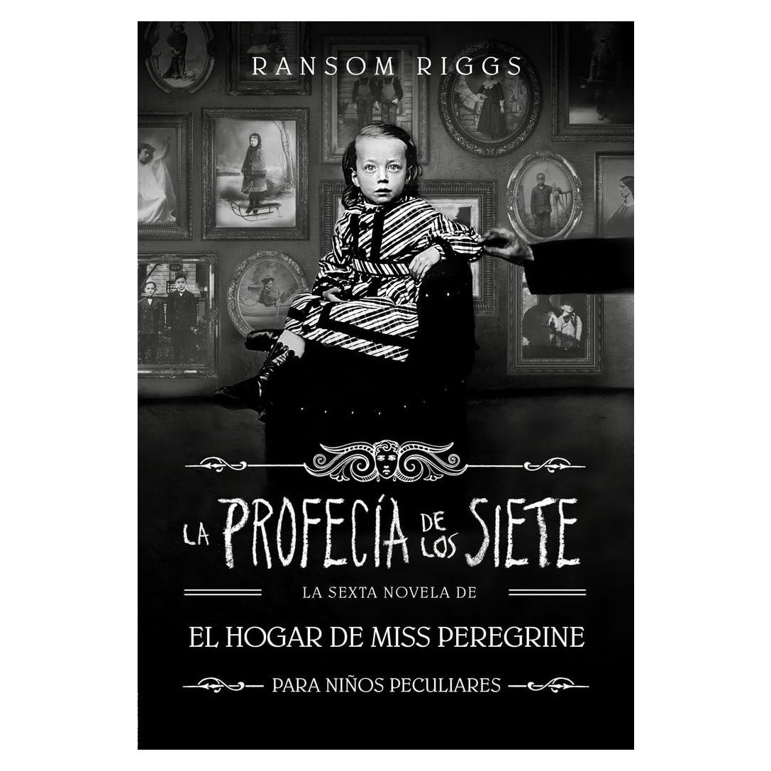 La profecía de los siete (El hogar de Miss Peregrine para niños peculiares 6)