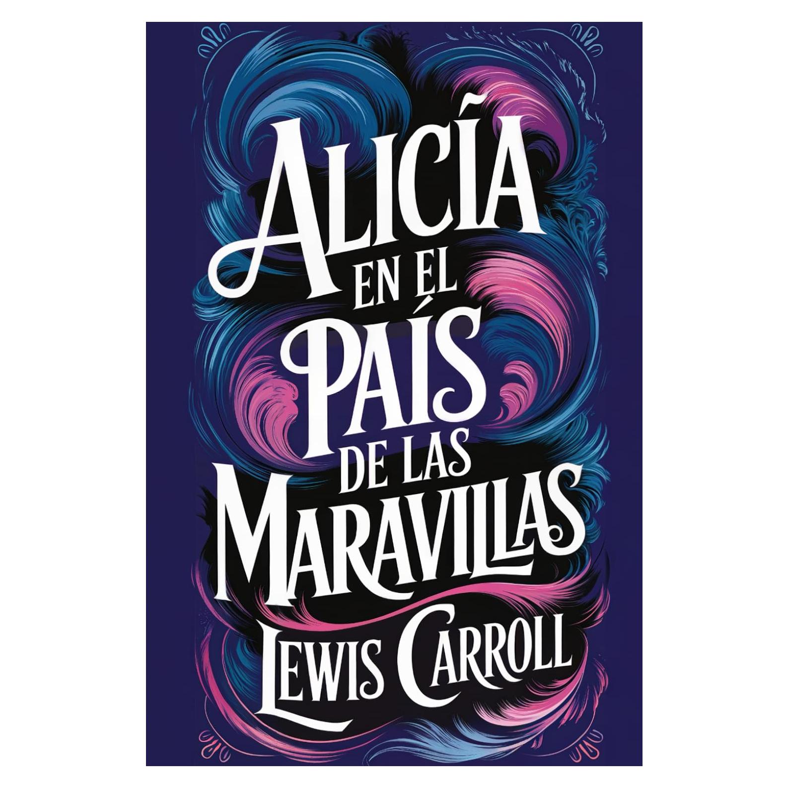 Alicia en el país de las maravillas: Una nueva traducción (Spanish Edition)