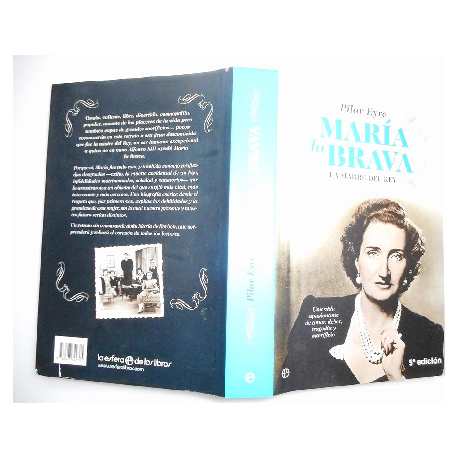 María la Brava, la madre del rey : una vida apasionante de amor, deber, tragedia y sacrificio