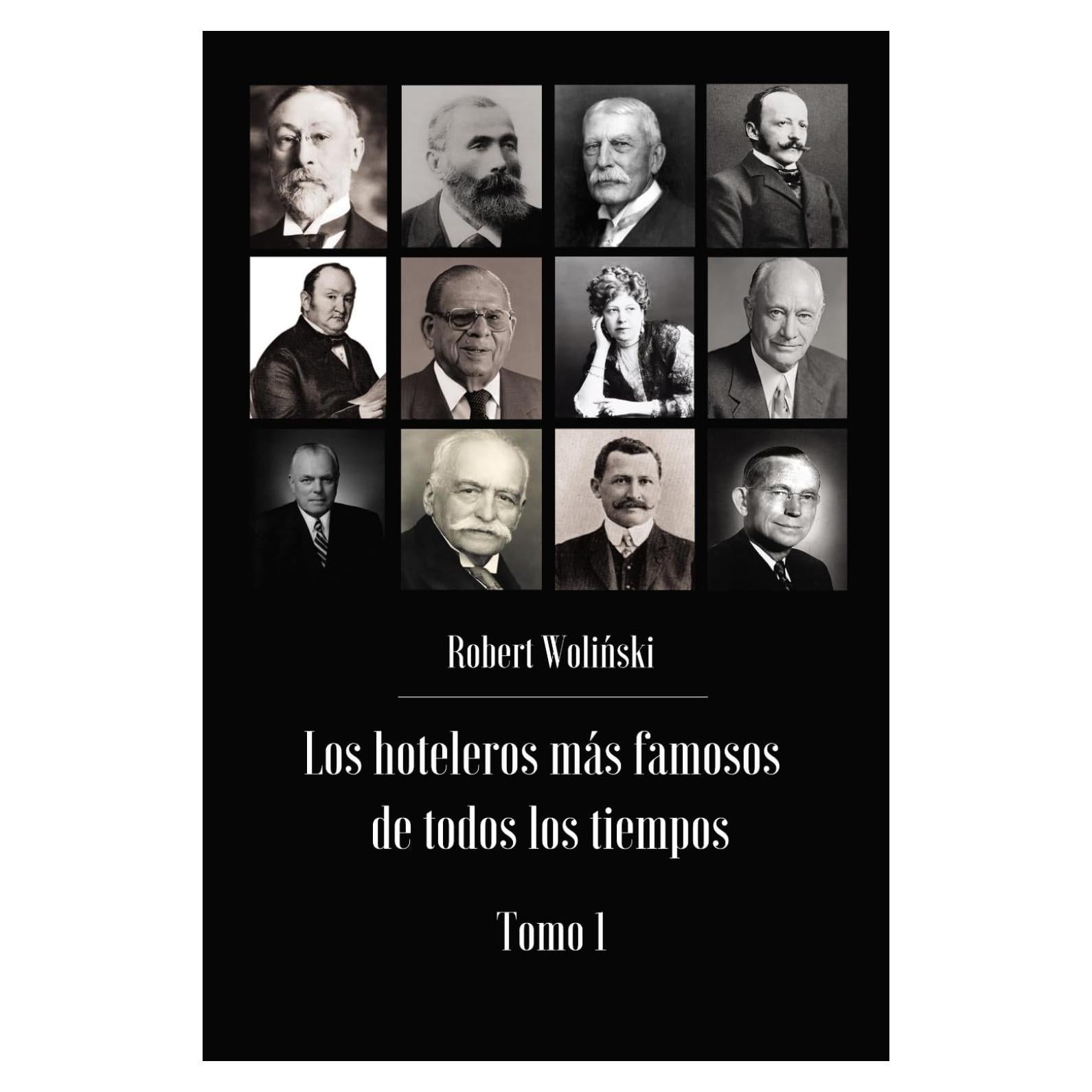 Los hoteleros más famosos de todos los tiempos Tomo 1 (Spanish Edition)