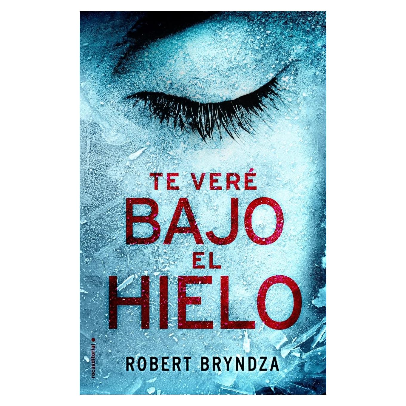 Te veré bajo el hielo (Serie Erika Foster 1) (Spanish Edition)