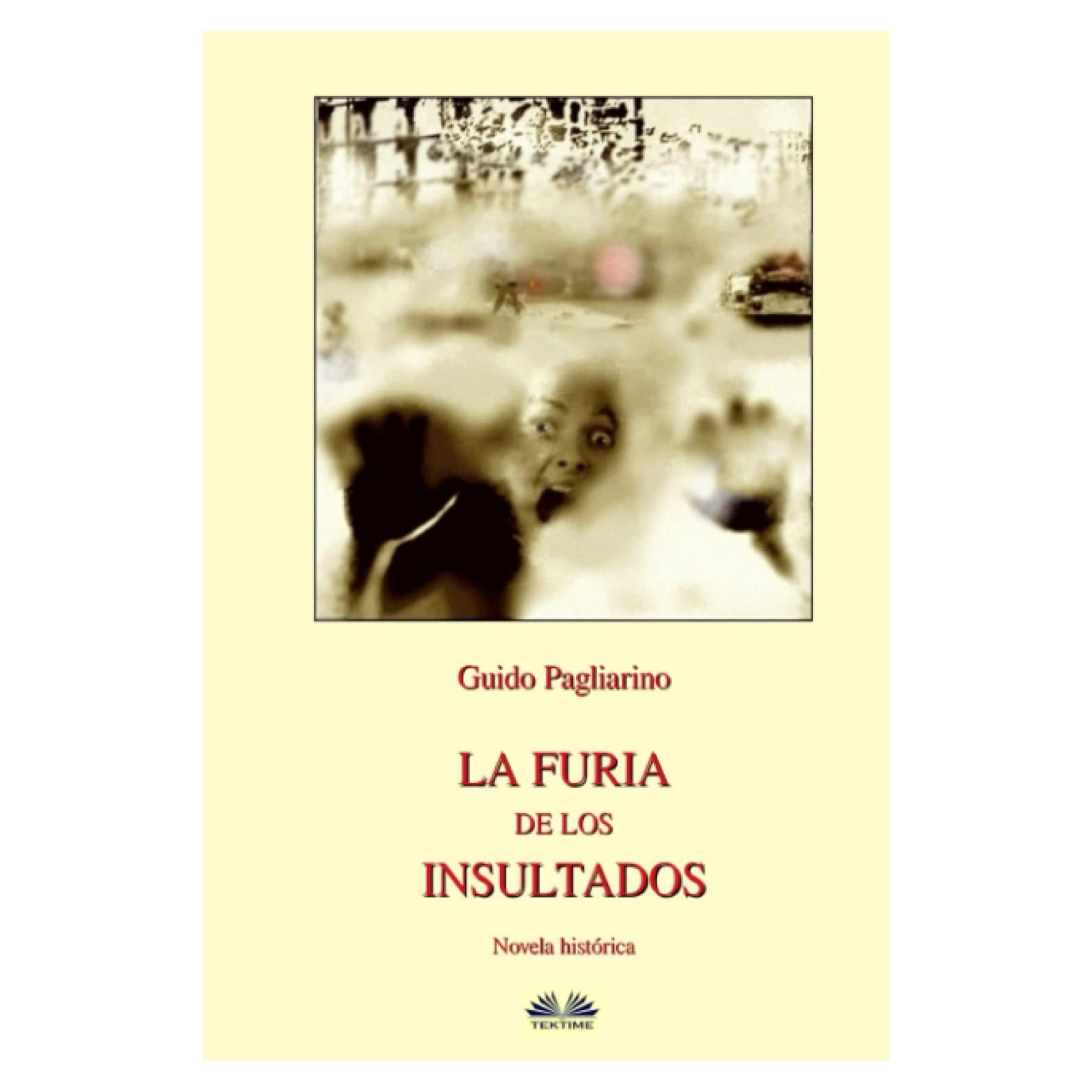 La Furia de los Insultados - Novela histórica (Spanish Edition)