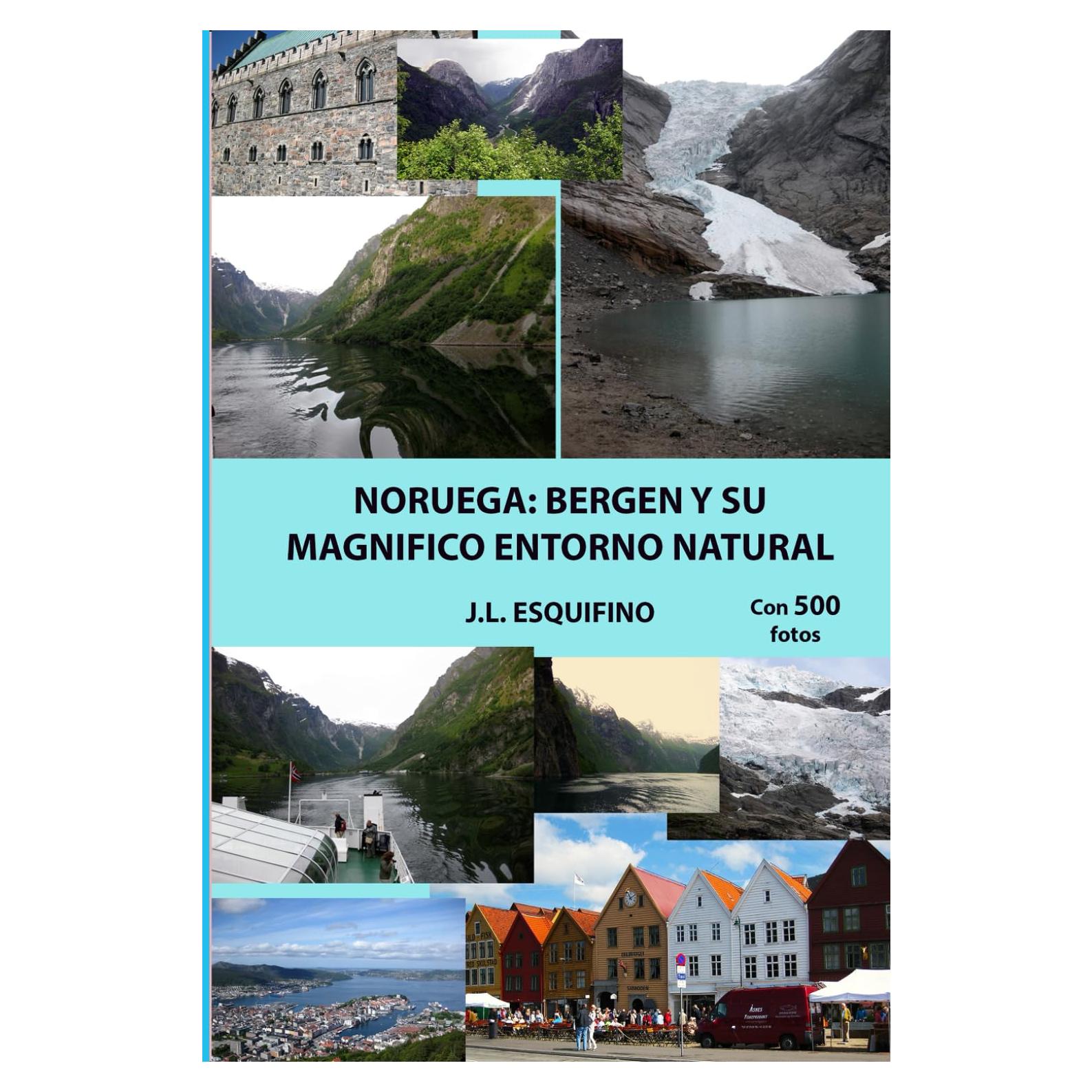 NORUEGA: BERGEN Y SU MAGNIFICO ENTORNO NATURAL (Spanish Edition)