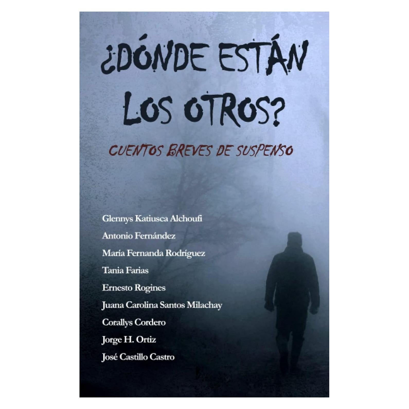 ¿DÓNDE ESTÁN LOS OTROS?: Cuentos breves de suspenso (Spanish Edition)