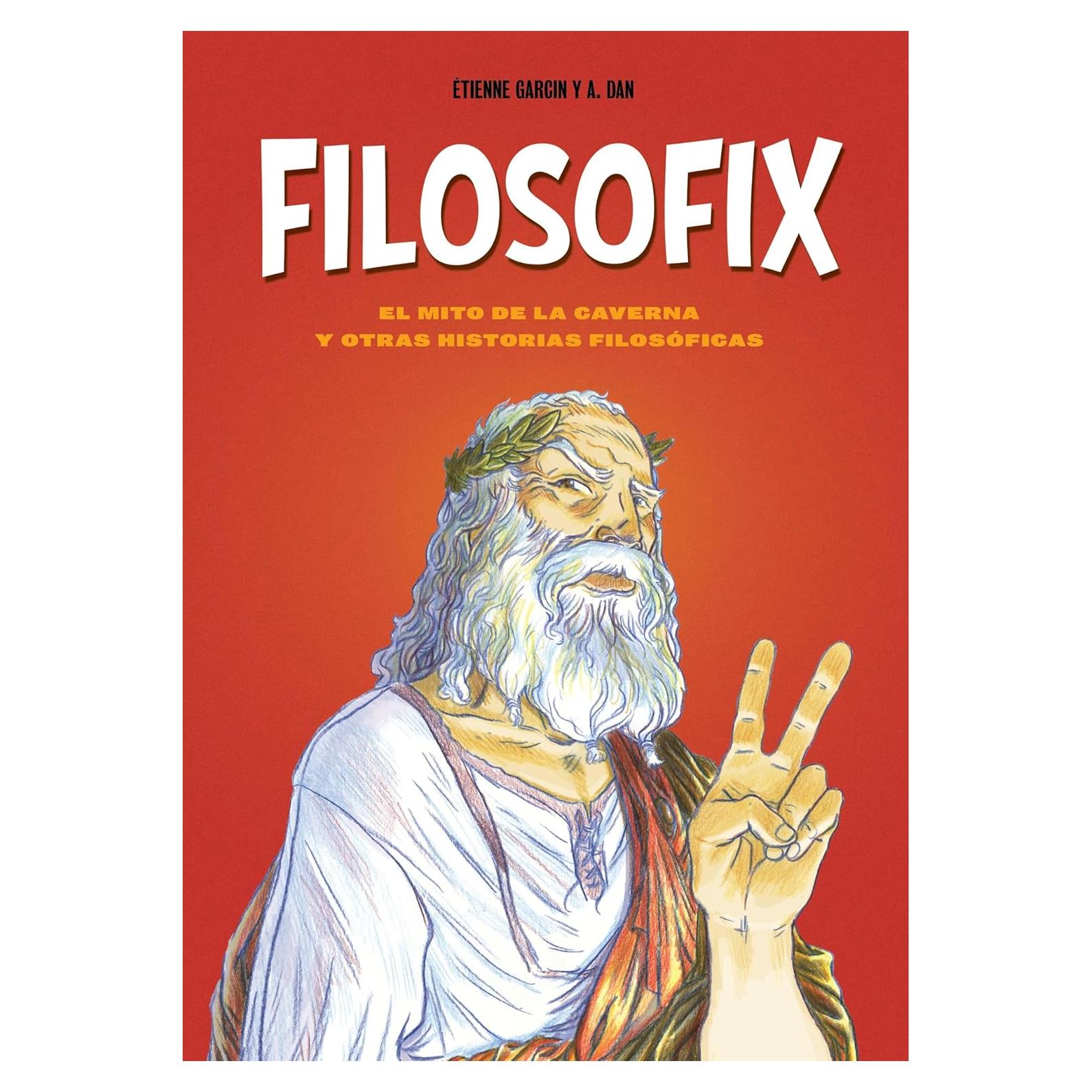 Filosofix: El mito de la caverna y otras historias filosóficas