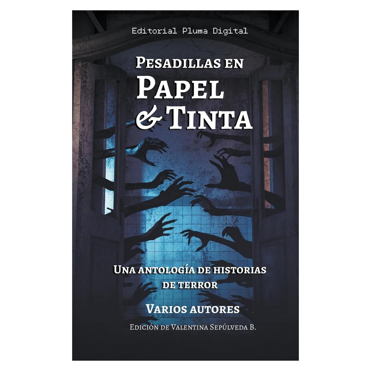 Pesadillas en Papel y Tinta: Una antología de cuentos de terror (Antologías) (Spanish Edition)