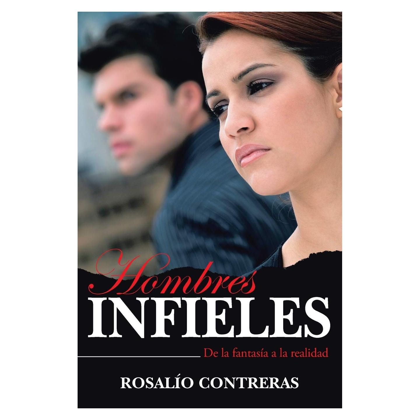 Hombres Infieles: De la Fantasía a la Realidad (Spanish Edition)