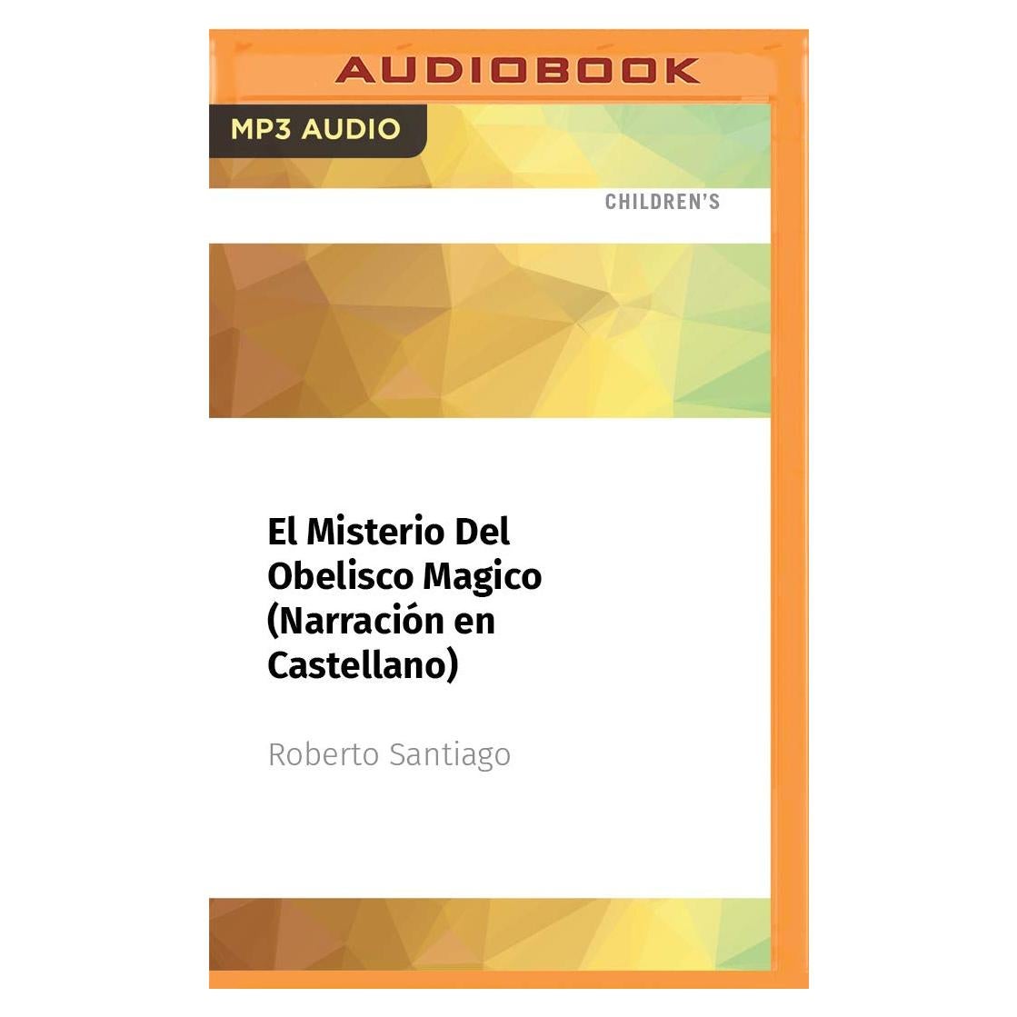 El Misterio Del Obelisco Magico (Narración en Castellano) (Los Futbolisimos, 12) (Spanish Edition)
