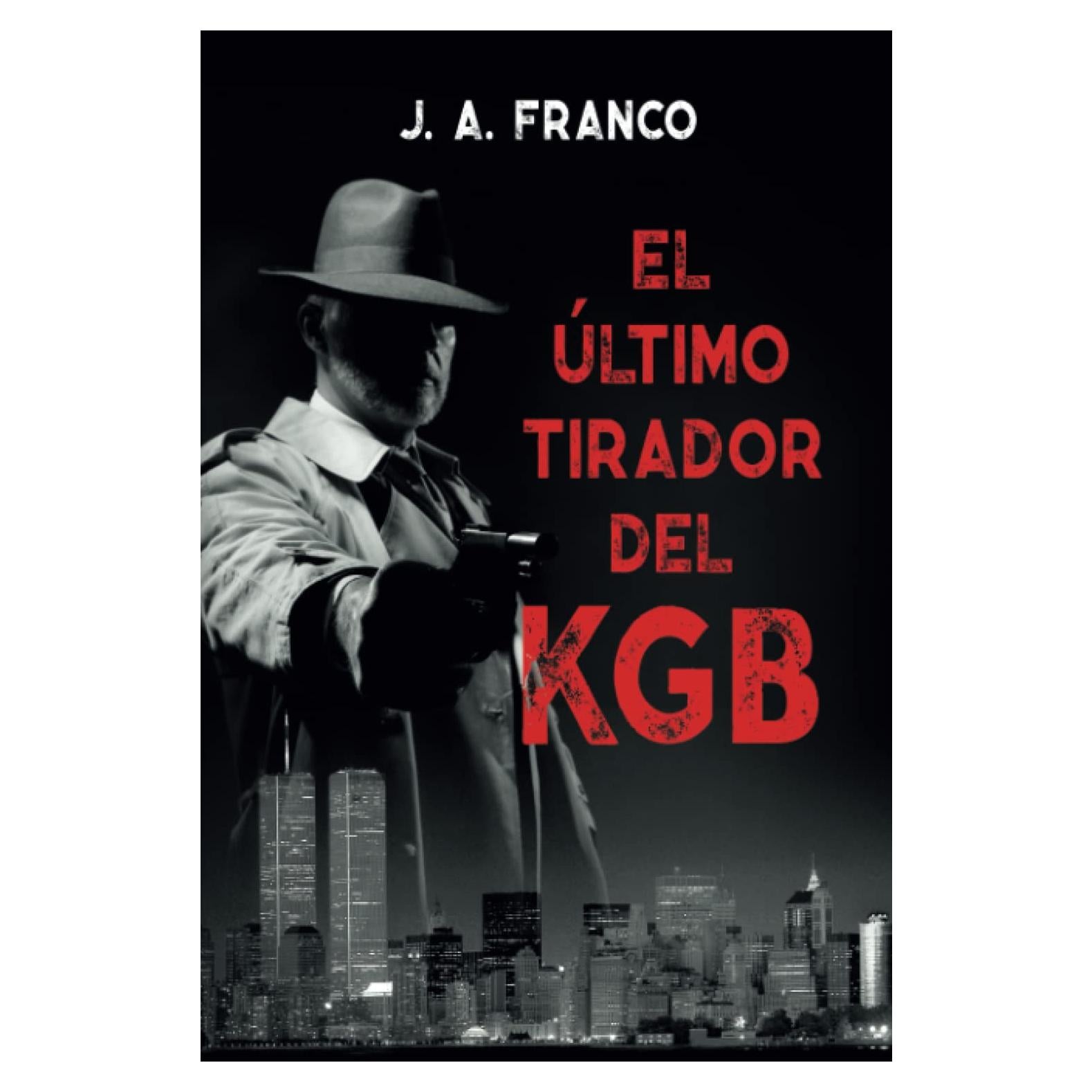 El último tirador del KGB: Novela de espionaje en la guerra fría (Spanish Edition)