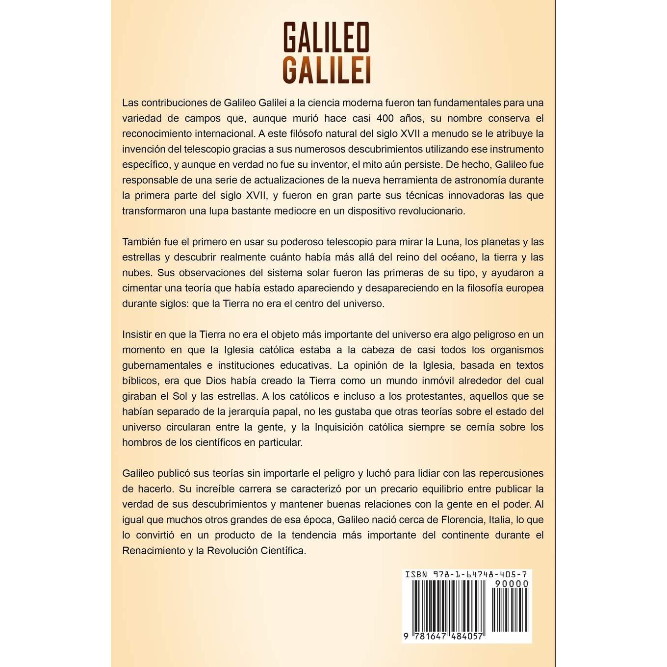 Galileo Galilei: Una Guía Fascinante de un Astrónomo, Físico e Ingeniero Italiano y Su Impacto en la Historia de la Ciencia (Biografías) (Spanish Edition)
