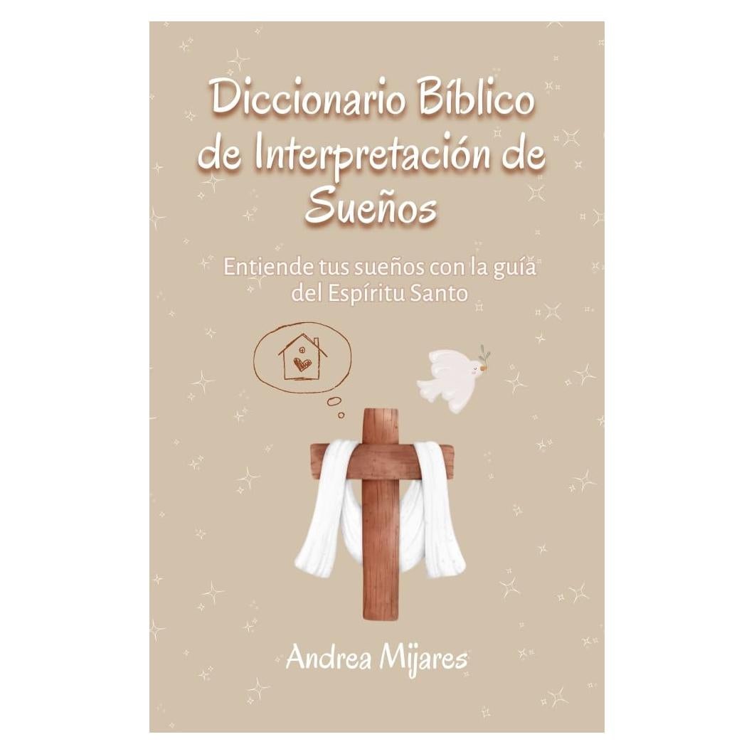 Diccionario Bíblico de Interpretación de Sueños - Edición en Español