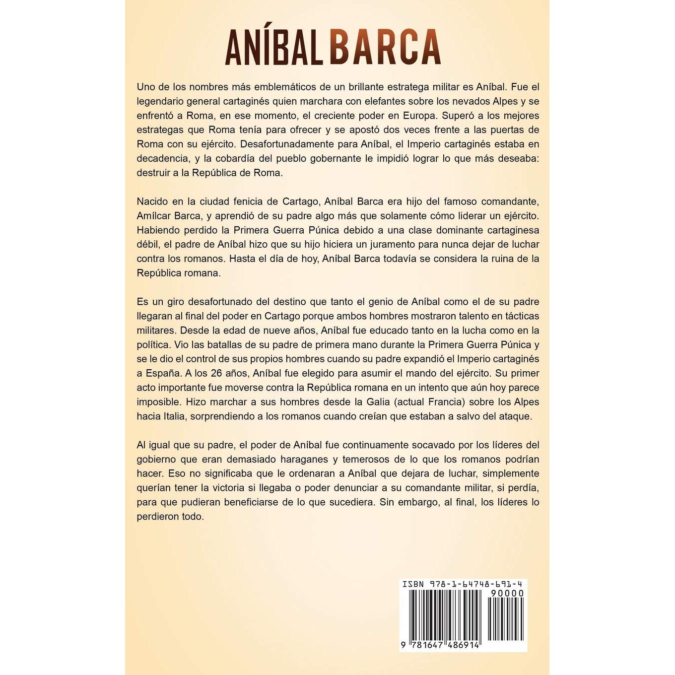 Aníbal Barca: Una Fascinante Guía del General Cartaginés que Luchó en la Segunda Guerra Púnica entre Cartago y la Antigua Roma (Spanish Edition)