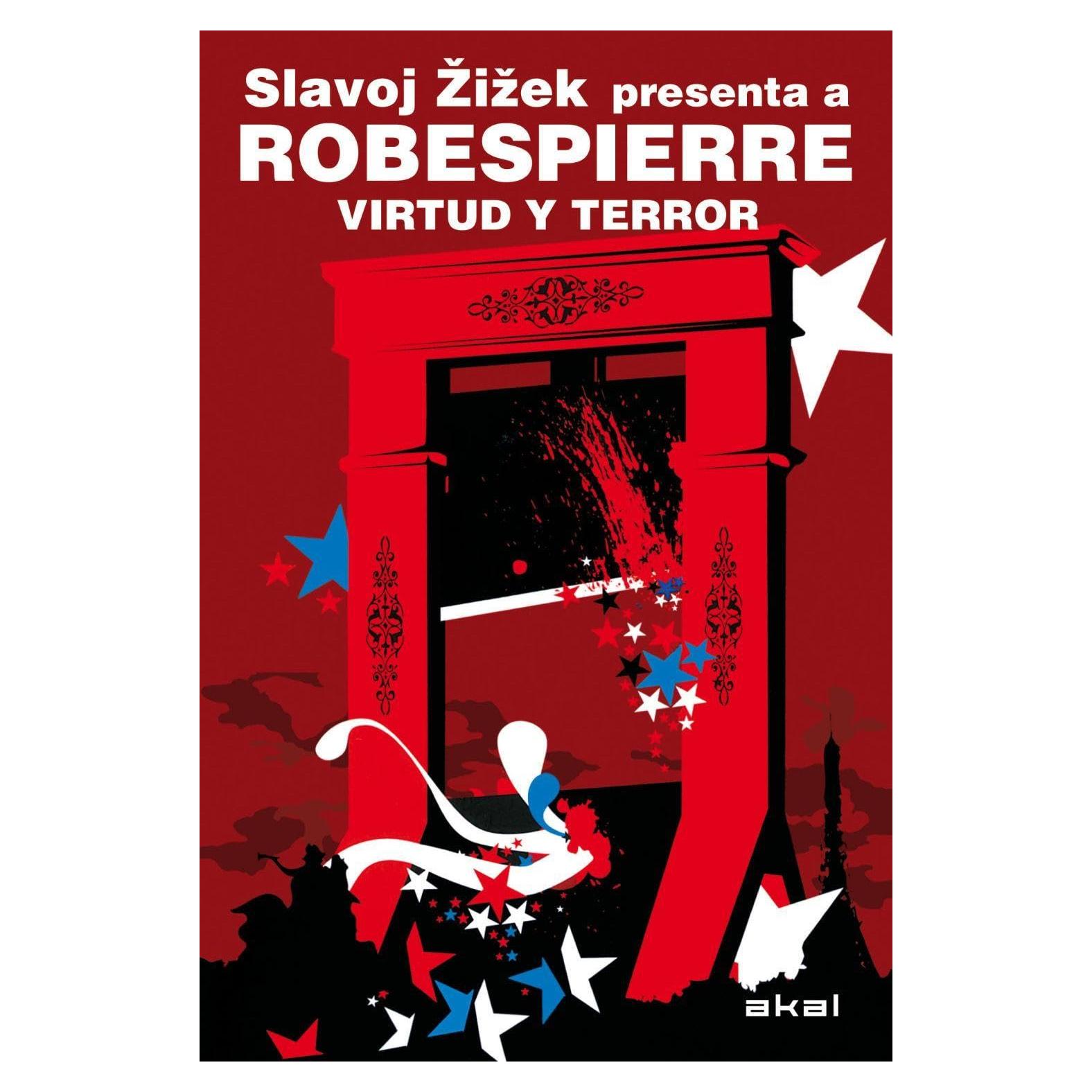Robespierre. Virtud y terror (Spanish Edition)