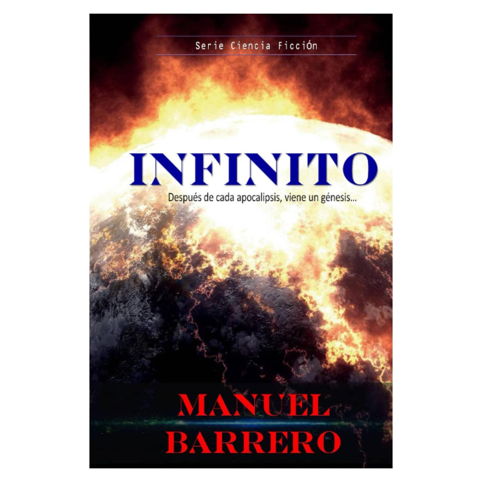 INFINITO: Después de cada apocalipsis, viene un nuevo génesis... (Ciencia Ficción) (Spanish Edition)