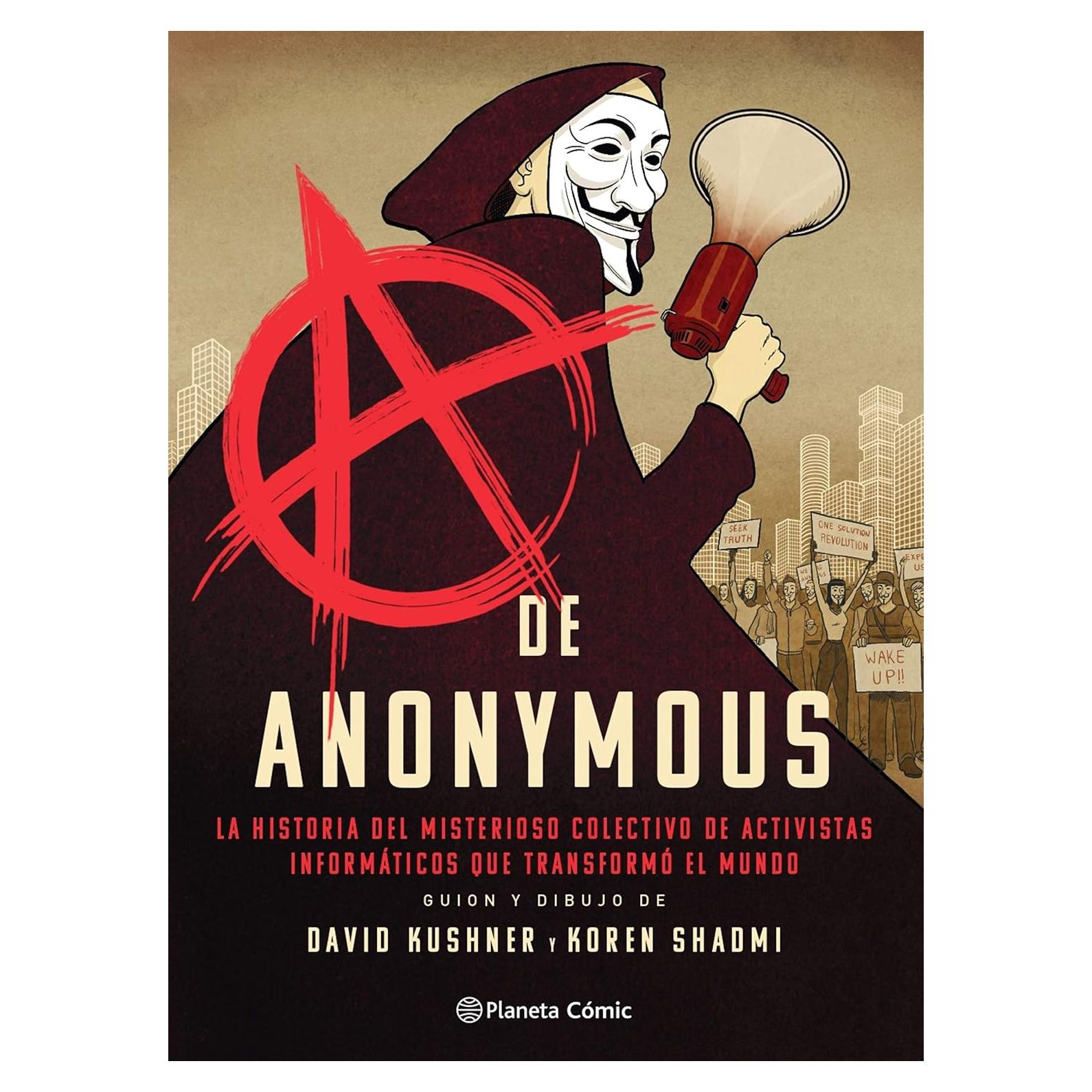 A de Anonymous (novela gráfica): La historia del misterioso colectivo de activistas informáticos que transformó el mundo