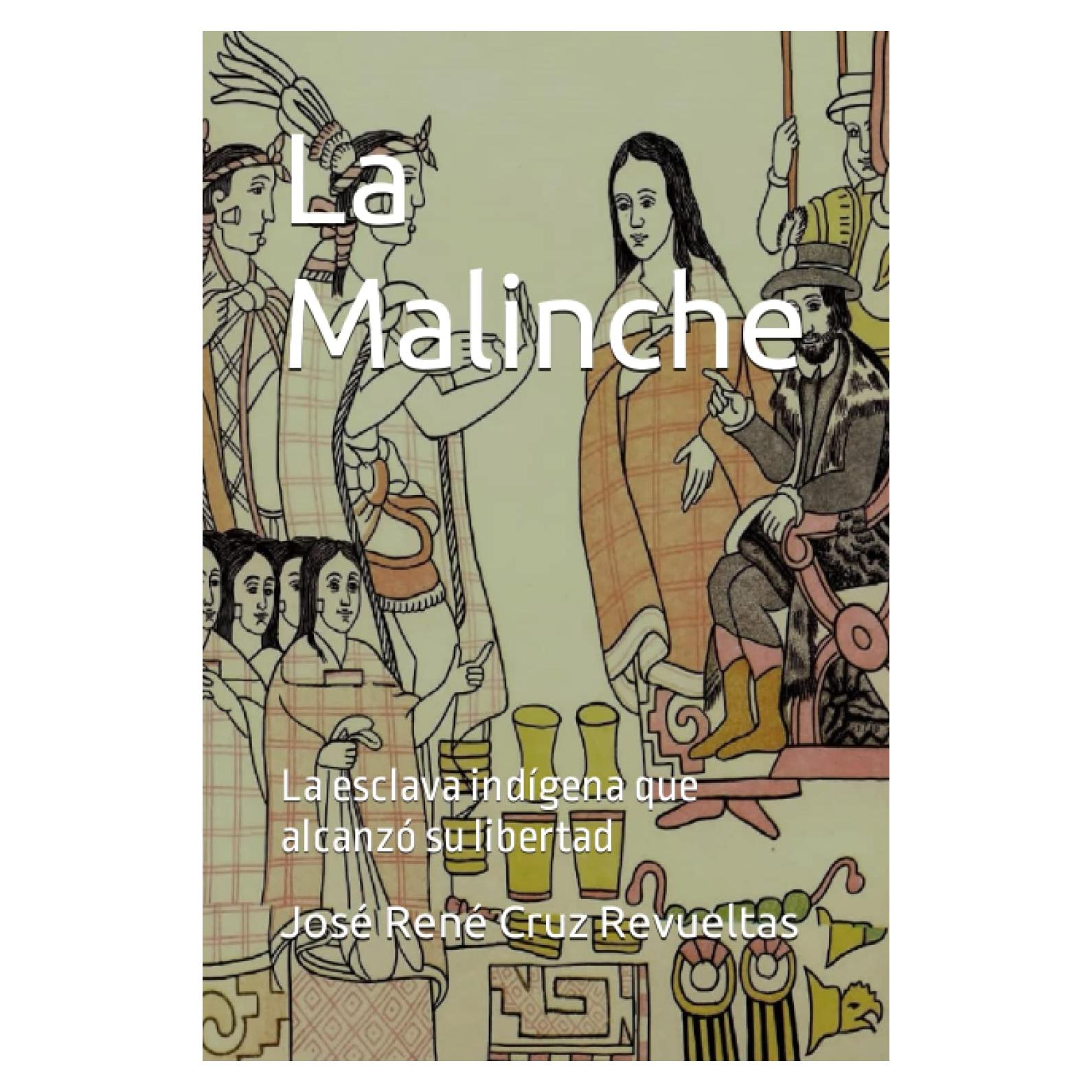 La Malinche: La esclava indígena que alcanzó su libertad (Biografía breve) (Spanish Edition)